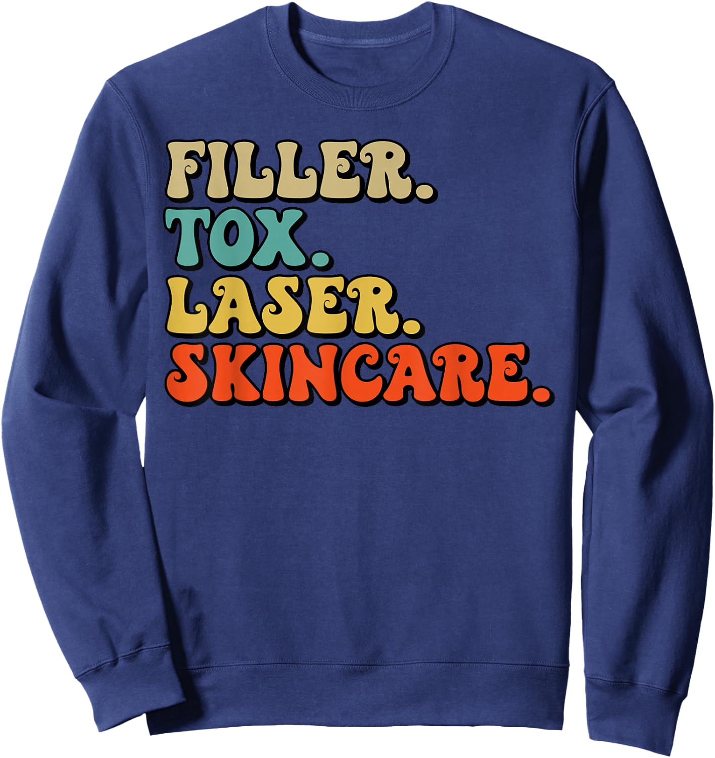 Filler Tox Laser Skincare Botox Dealer Injector Nurse Medspa Sweatshirt - Sweatshirt | Navy