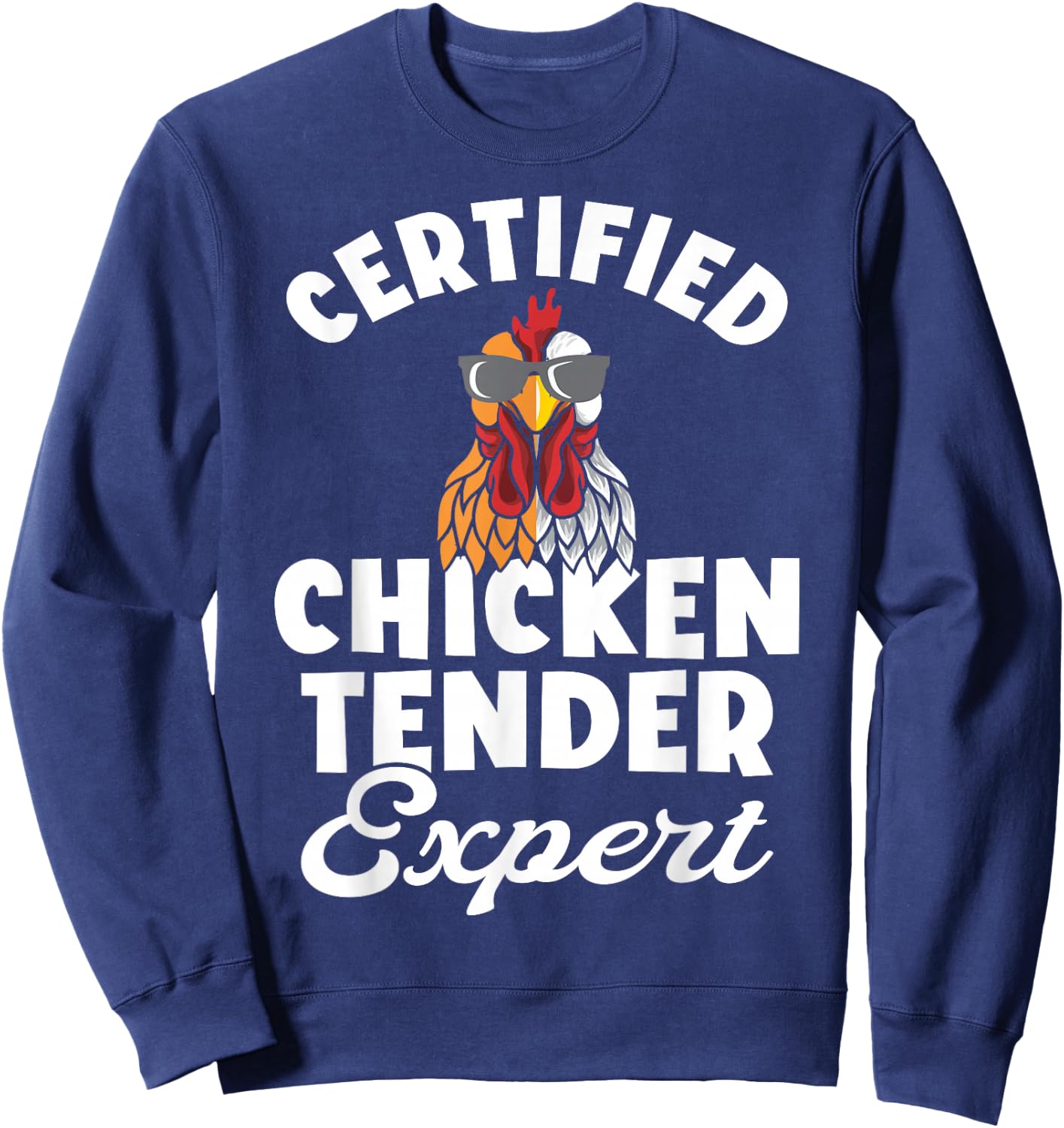 Chicken Tender Certified Chicken Expert Sweatshirt - Sweatshirt | Navy