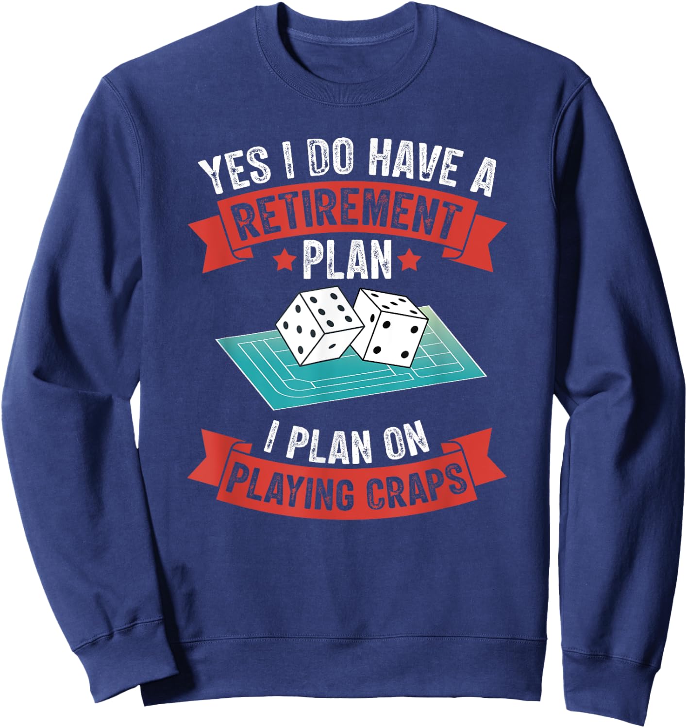 Craps Table Crapshooting Strategy Rules Game Dice Board Sweatshirt - Sweatshirt | Navy