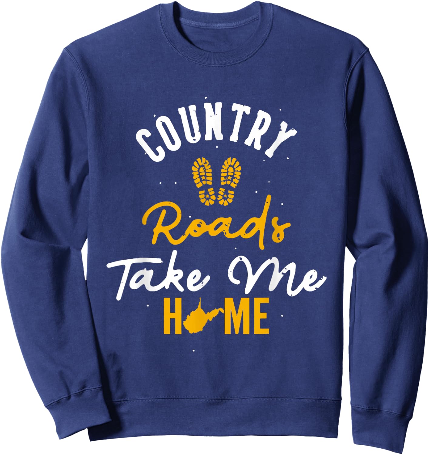 Country Roads Take Me Home Footprint West Virginia Map Sweatshirt - Sweatshirt | Navy