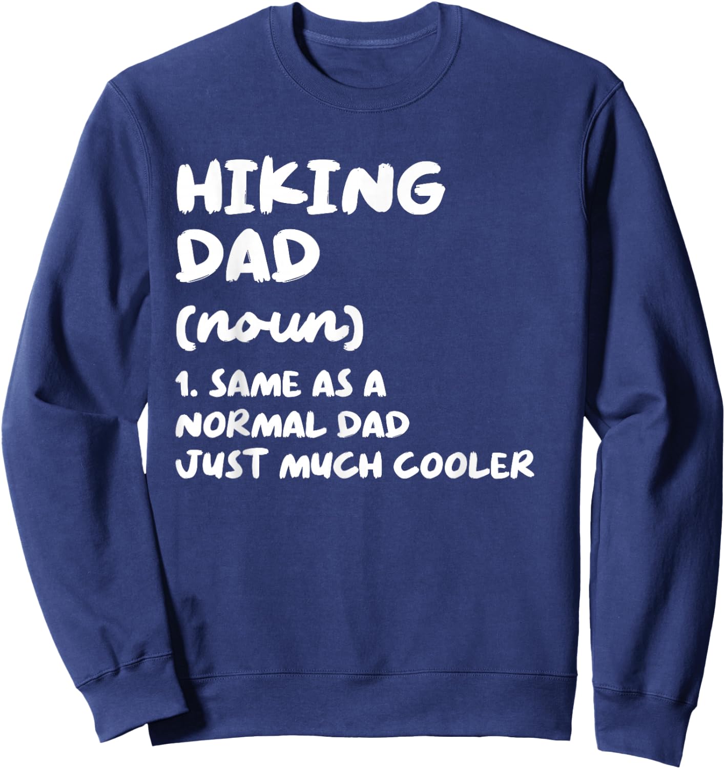 Hiking Dad Definition Funny Hiker Sweatshirt - Sweatshirt | Navy