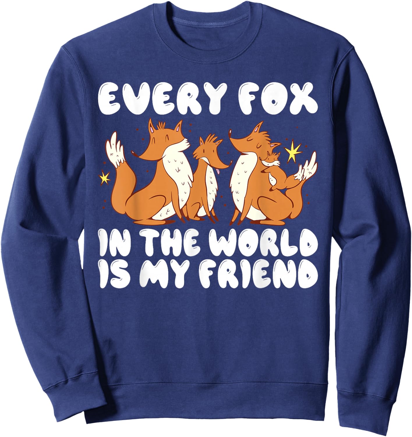 Every Fox in the World is my Friend Fox Sweatshirt - Sweatshirt | Navy