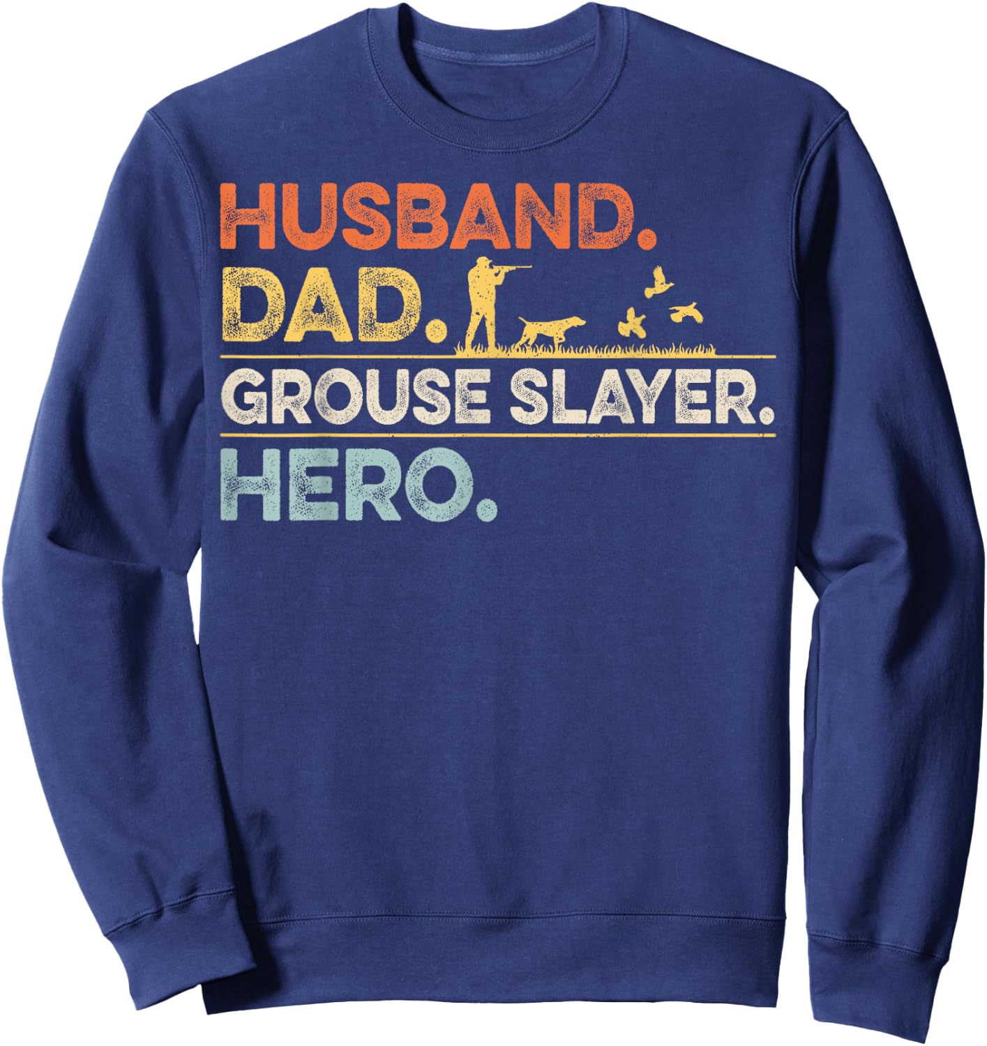 Ruffed Grouse Quote for your Ruffed Grouse Husband Sweatshirt - Sweatshirt | Navy