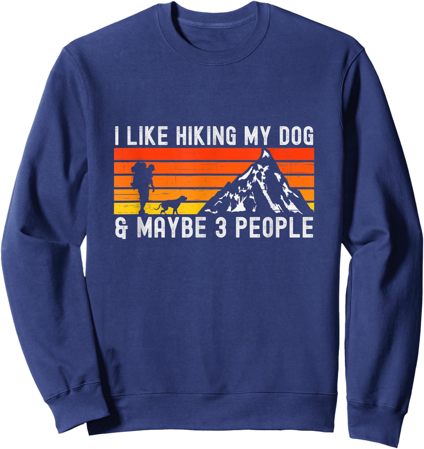 Vintage I Like Hiking My Dog & Maybe 3 People Hiking Lover Sweatshirt - Sweatshirt | Navy