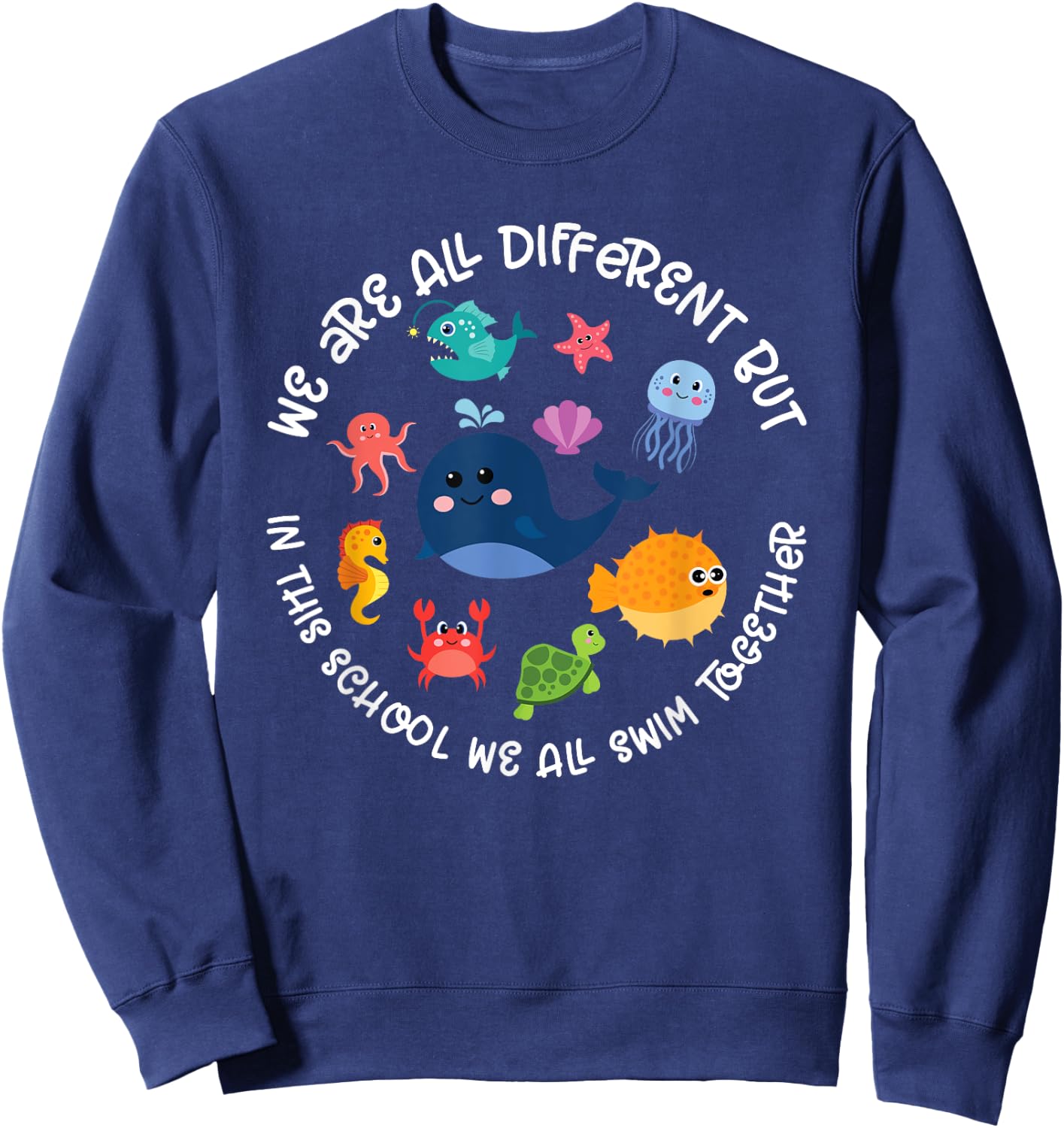 Different But In This School We All Swim Together Sweatshirt - Sweatshirt | Navy