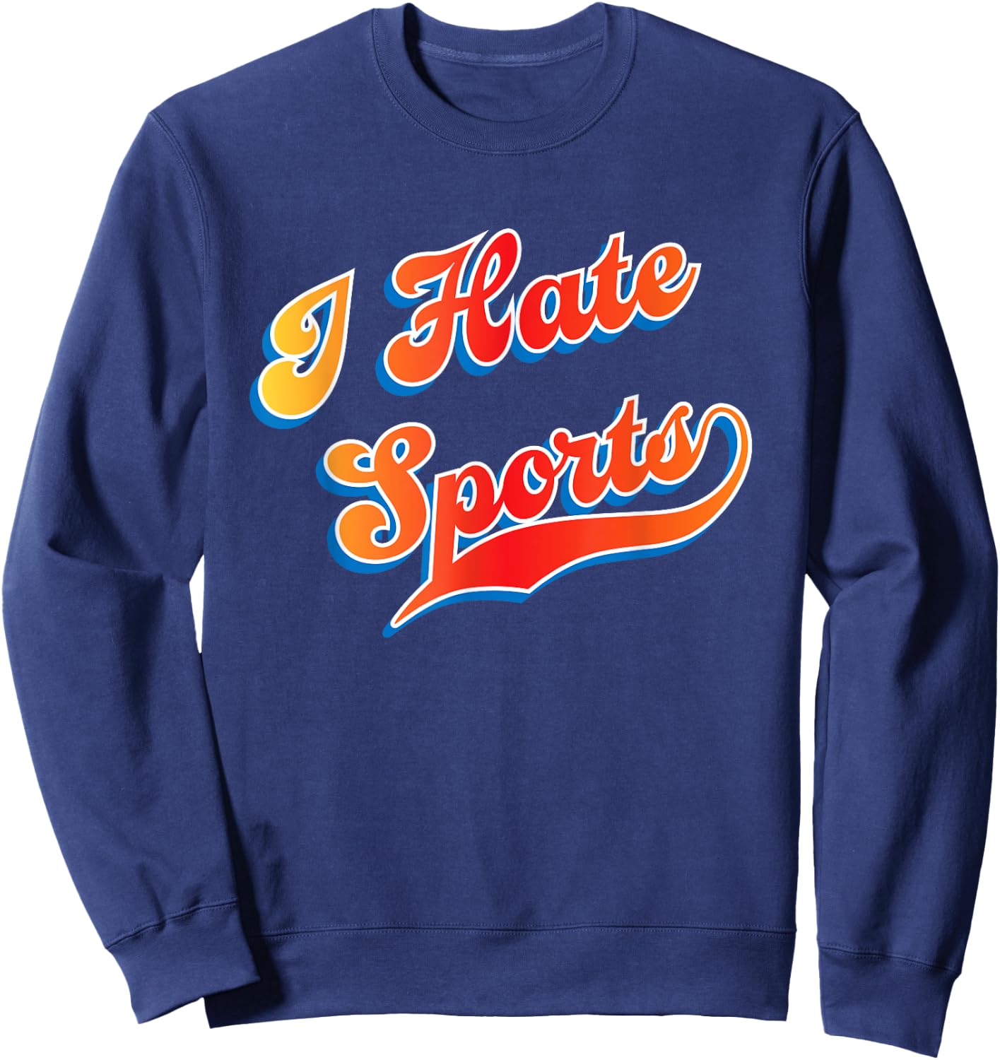 I Hate Sports Sweatshirt - Sweatshirt | Navy
