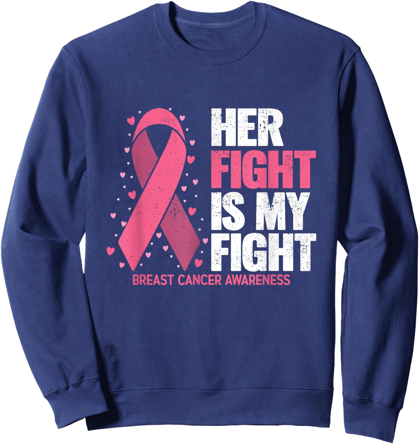 Breast Cancer Her Fight is my Fight Breast Cancer Awareness Sweatshirt - Sweatshirt | Navy