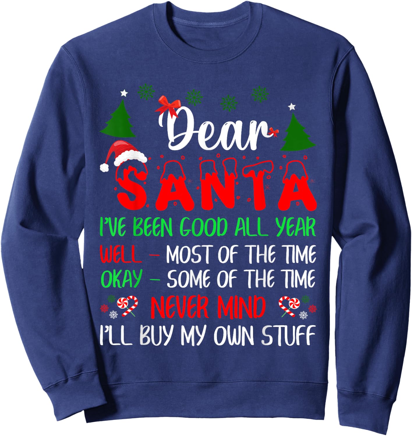 Dear Santa Never Mind I'll Buy My Own Stuff Funny Christmas Sweatshirt - Sweatshirt | Navy