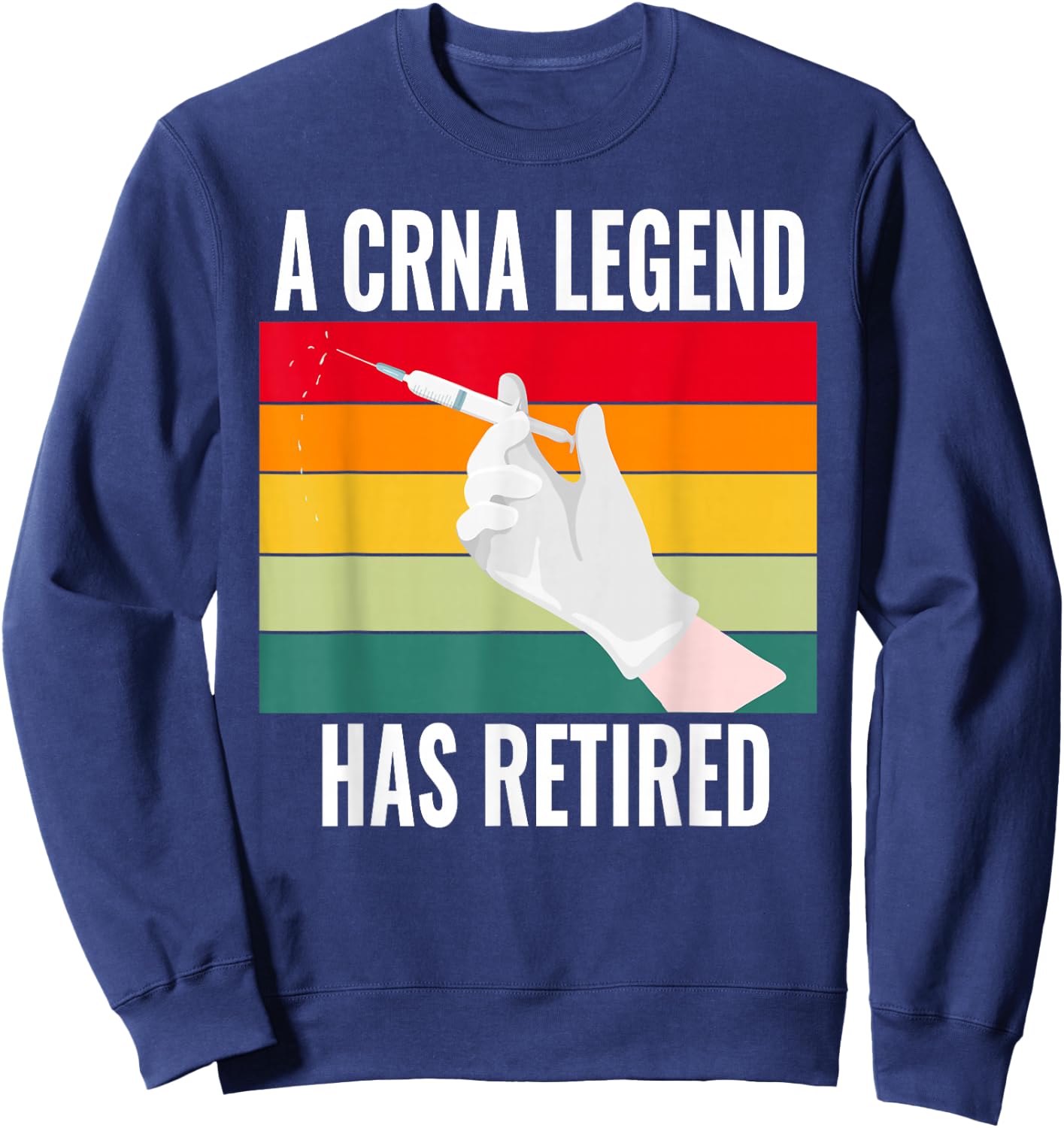 Retired CRNA Shirt Funny Retirement Nurse Anesthetist Sweatshirt - Sweatshirt | Navy