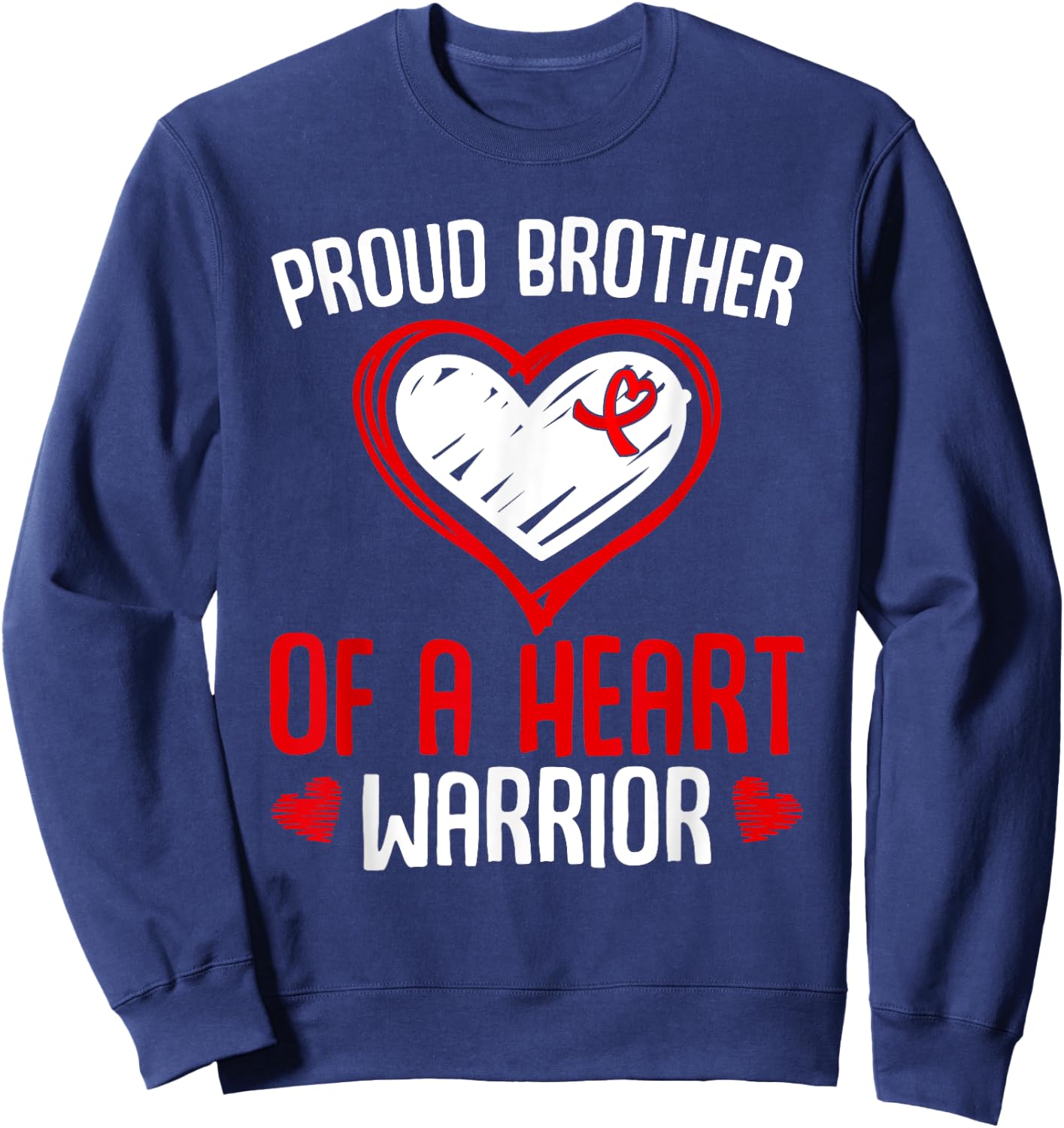 Heart disease Awareness Proud Brother of a Heart Warrior Sweatshirt - Sweatshirt | Navy