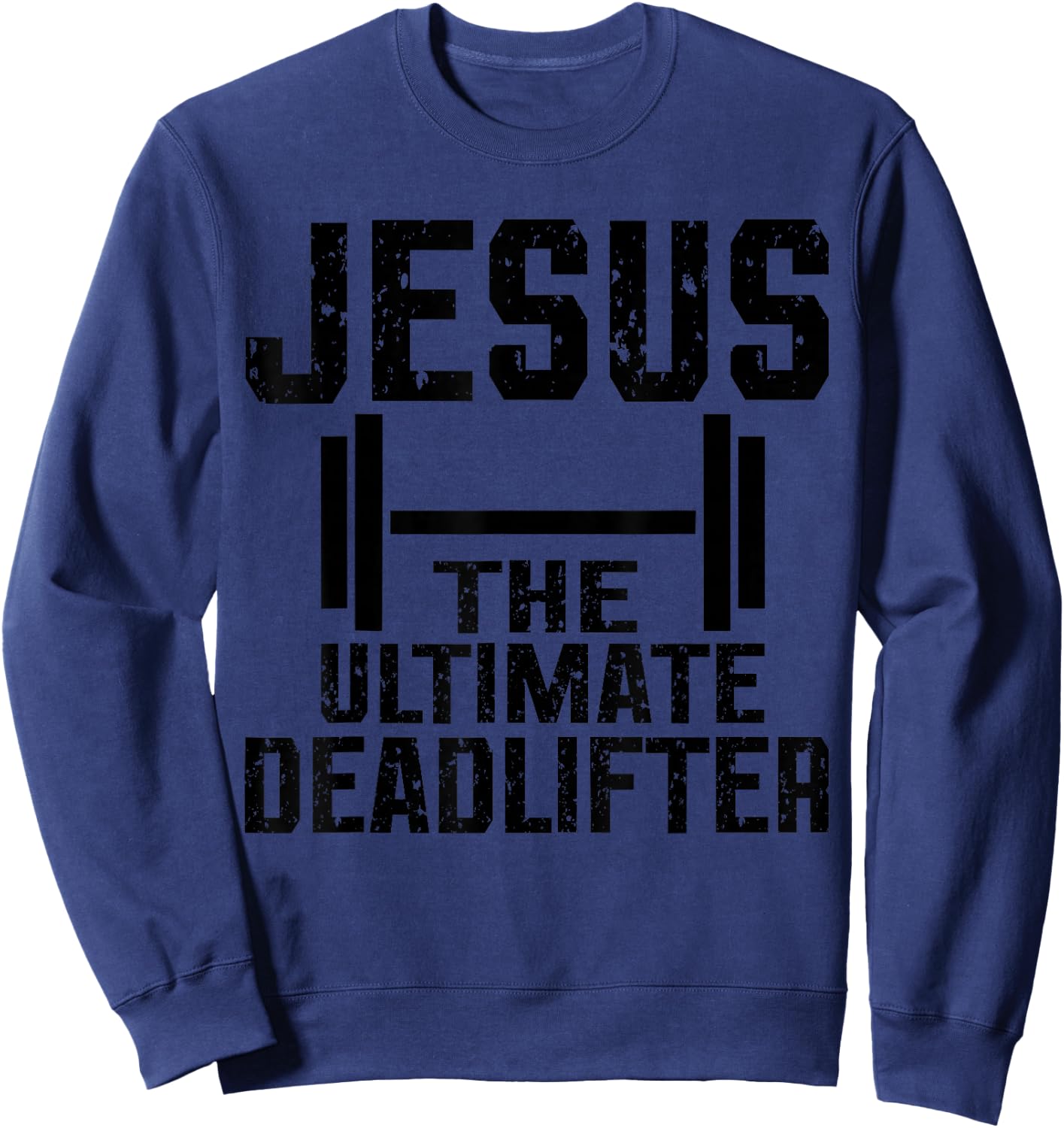 Jesus Ultimate Deadlifter Sweatshirt - Sweatshirt | Navy