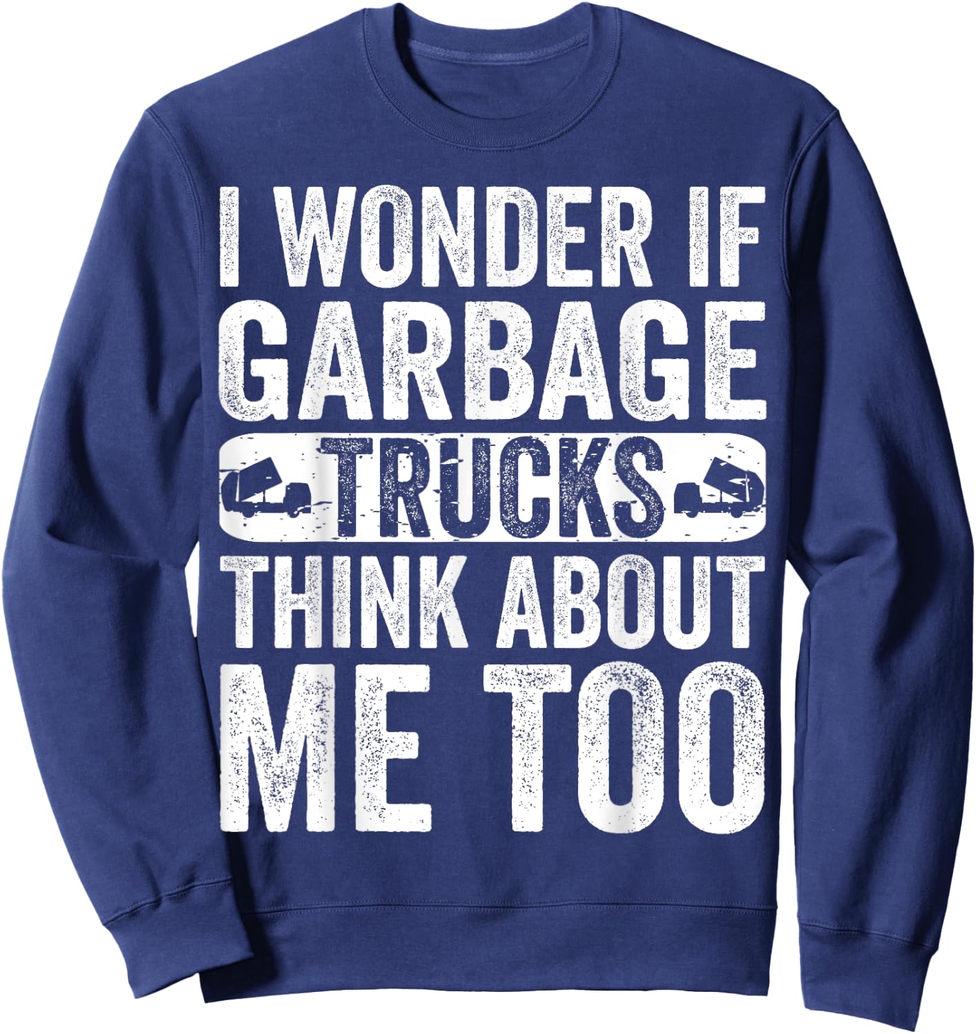 Recycling Garbage Truck Trash Collector Recycle Earth Day Sweatshirt - Sweatshirt | Navy