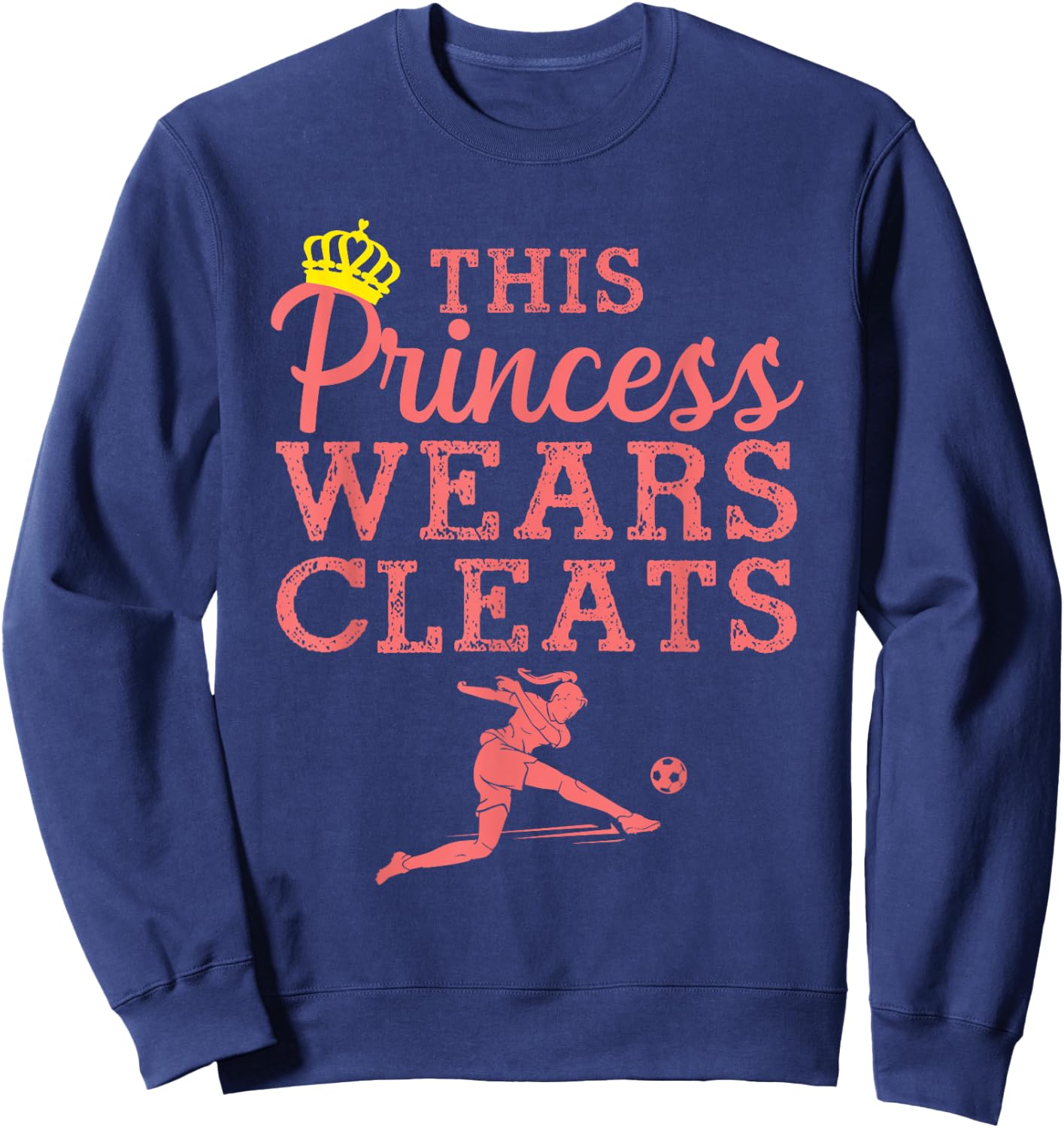 Cool Soccer Girls Princess Wears Cleats Football Sweatshirt - Sweatshirt | Navy