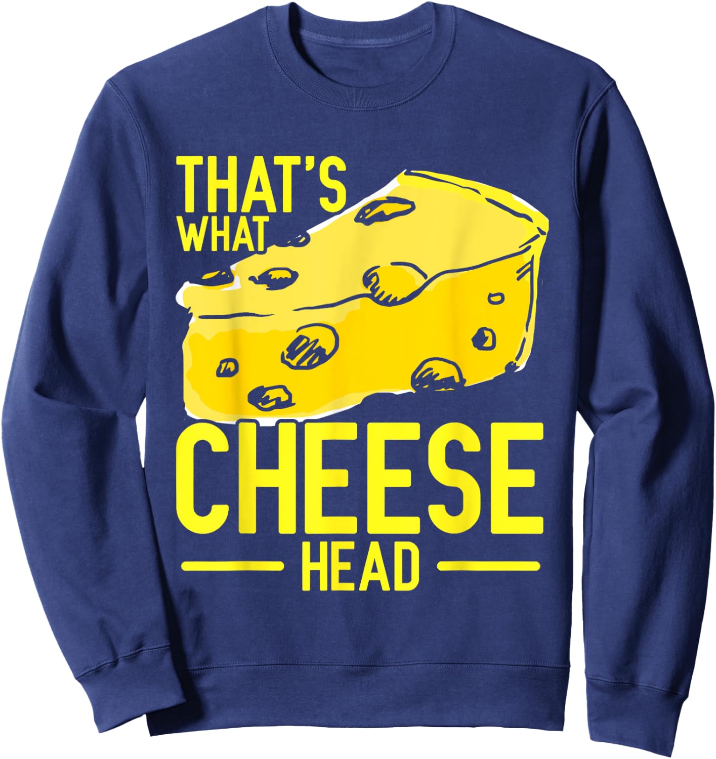 That's What Cheese Head Sweatshirt - Sweatshirt | Navy