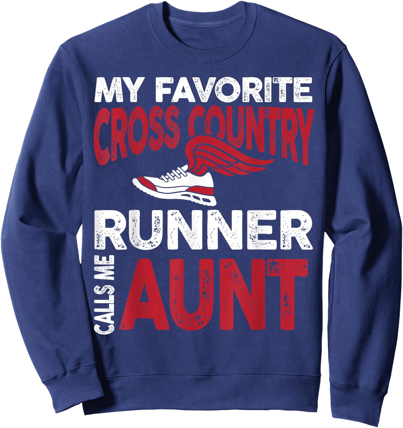My Favorite Cross Country Runner Calls Me Aunt Family Sweatshirt - Sweatshirt | Navy