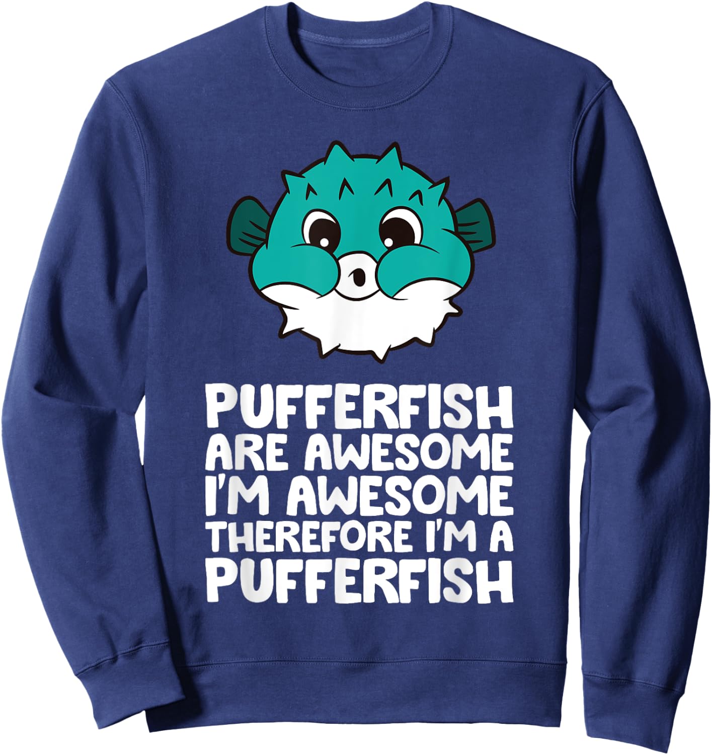Cute Pufferfish And Gifts Pufferfish Are Awesome Im Awesome Therefore Im A Pufferfish Black Women's Casual Small Sweatshirt - Sweatshirt | Navy