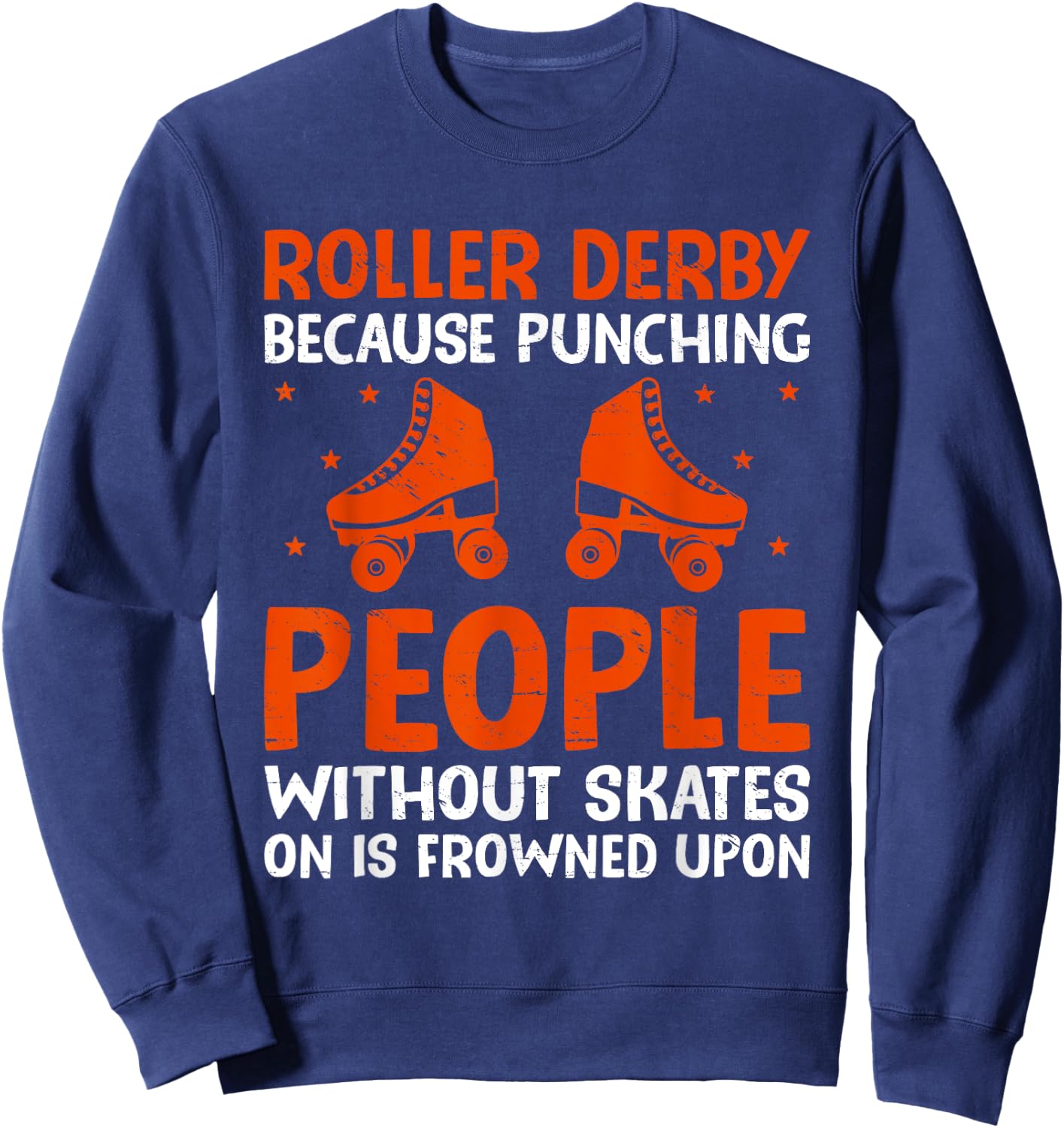 Roller Derby Because Punching People Without Skates Inline Sweatshirt - Sweatshirt | Navy