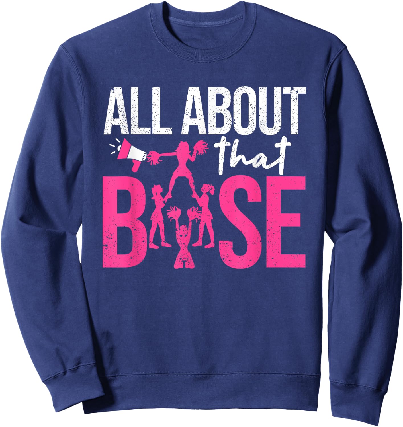Funny Cheerleading All About That Base Cheer Leader Girls Sweatshirt - Sweatshirt | Navy