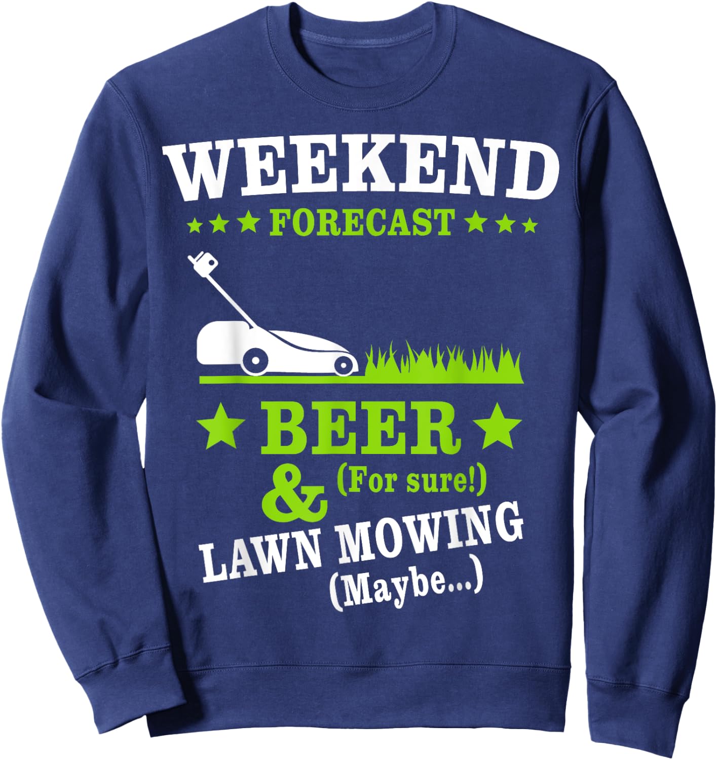 Lawn Mowing Beer Mow Lawn Weekend Mowing Sweatshirt - Sweatshirt | Navy