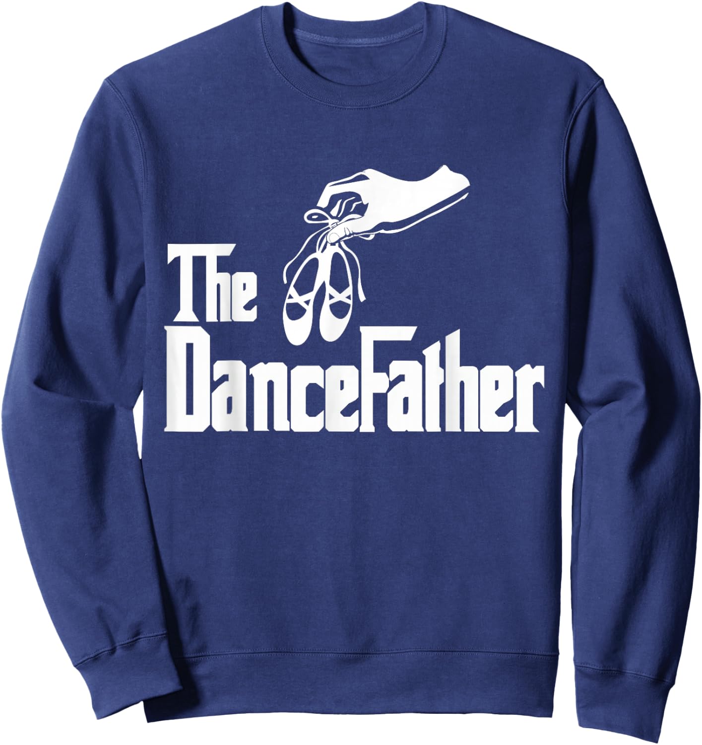 The Dancefather - Dance Dad Sweatshirt - Sweatshirt | Navy