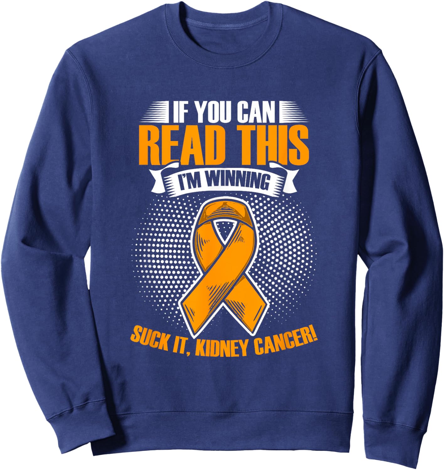 Support Ribbon I'm Winning Kidney Cancer Survivor Sweatshirt - Sweatshirt | Navy