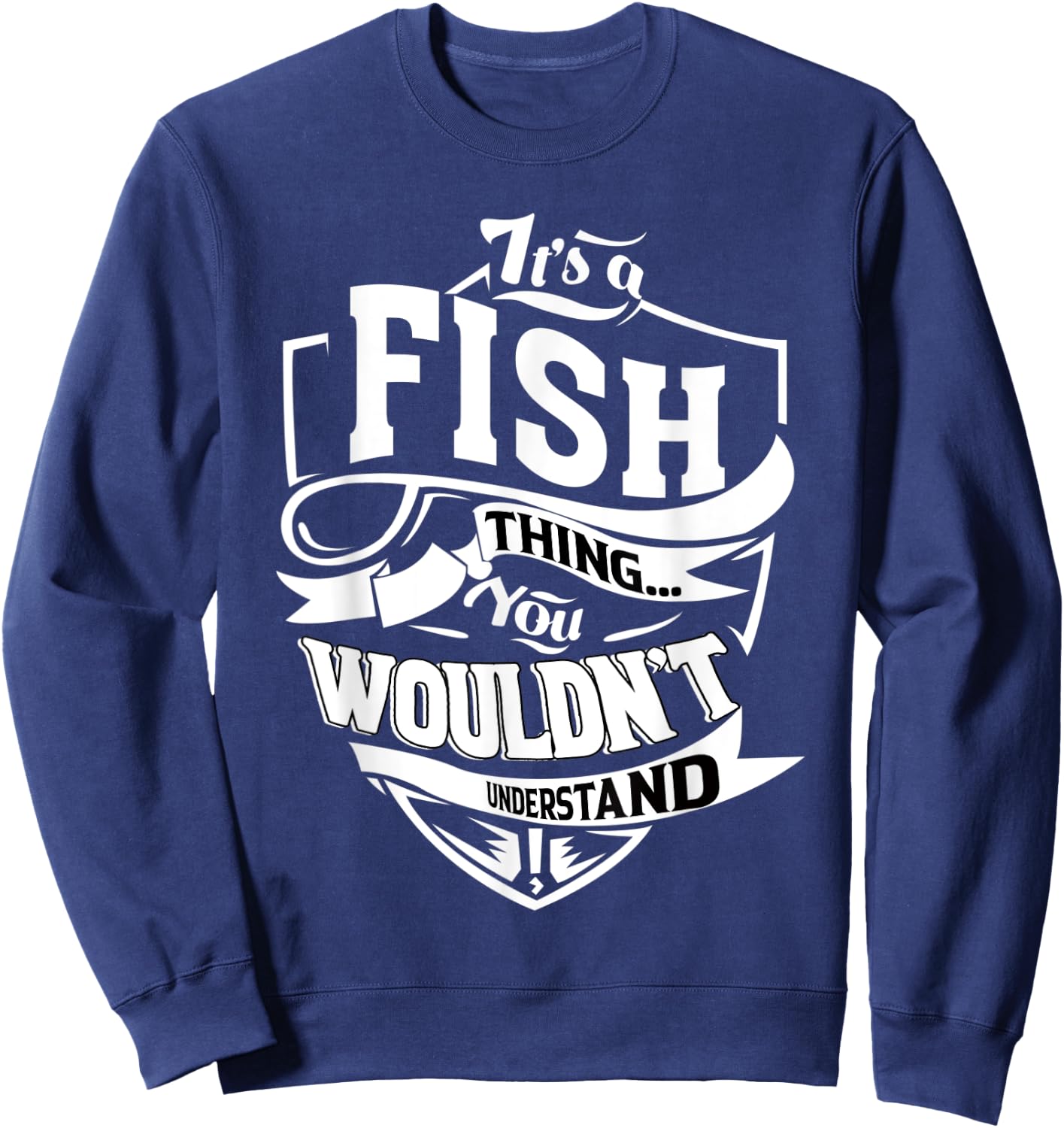 It's a FISH Thing Gifts Sweatshirt - Sweatshirt | Navy