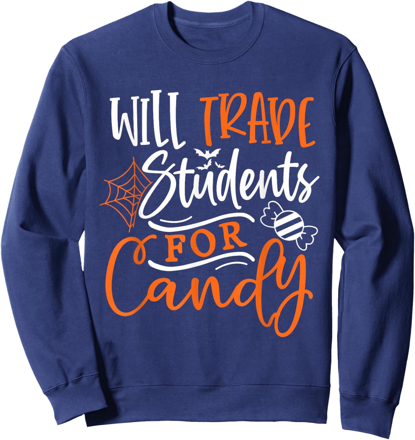 Will Trade Students For Candy Halloween Costume Teacher Men Women Sweatshirt - Sweatshirt | Navy