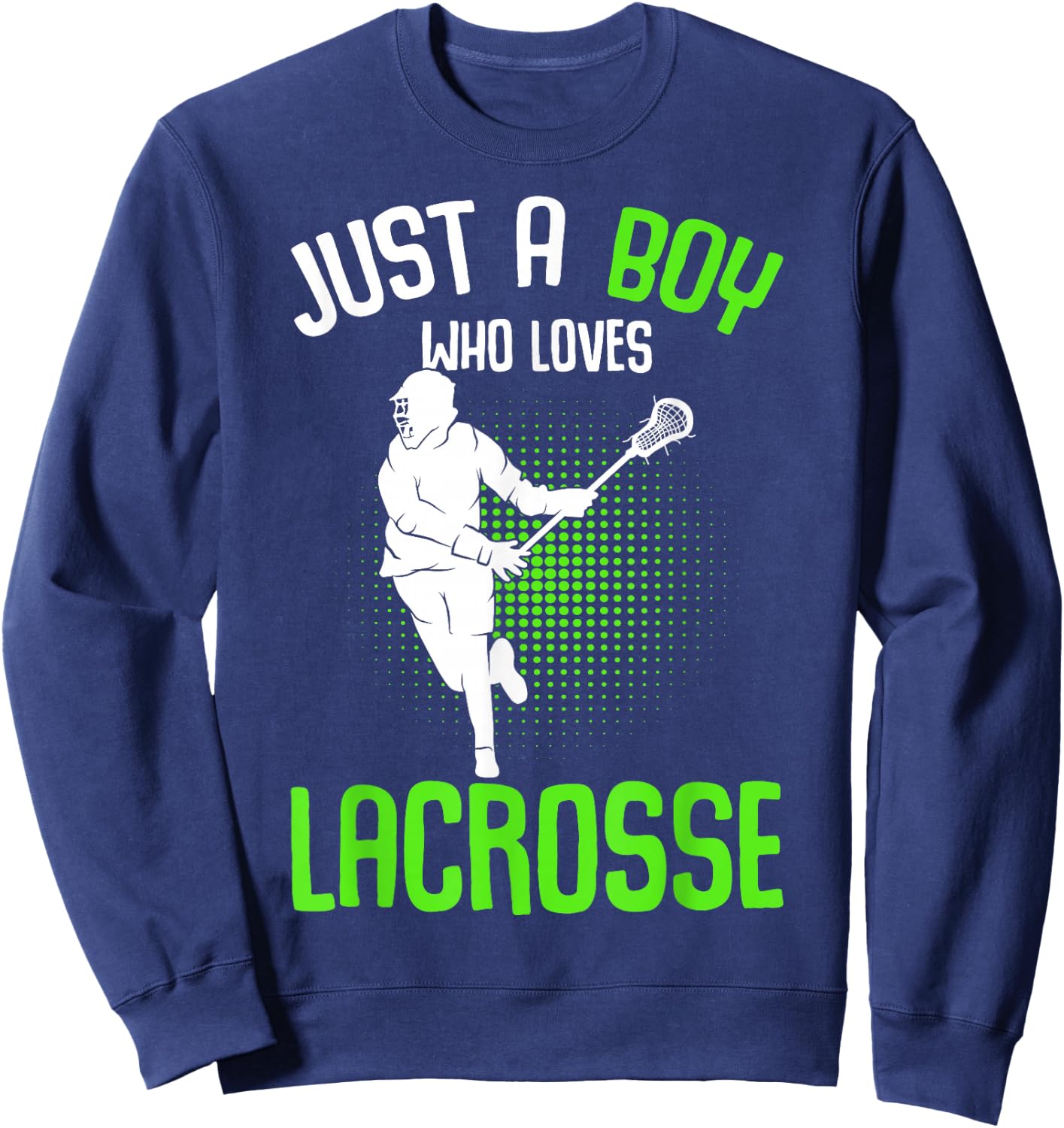Just a Boy who loves Lacrosse Player Youth Men Boys Kids Sweatshirt - Sweatshirt | Navy