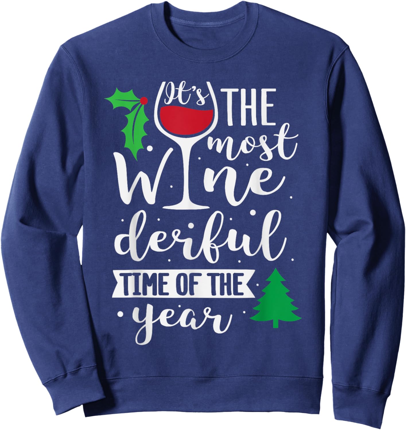 It's The Most Wine-derful time of the Year Sweatshirt - Sweatshirt | Navy