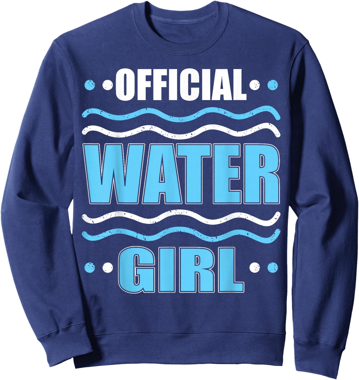 Official Water Girl Hydration Specialist Team Manager H2O Sweatshirt - Sweatshirt | Navy