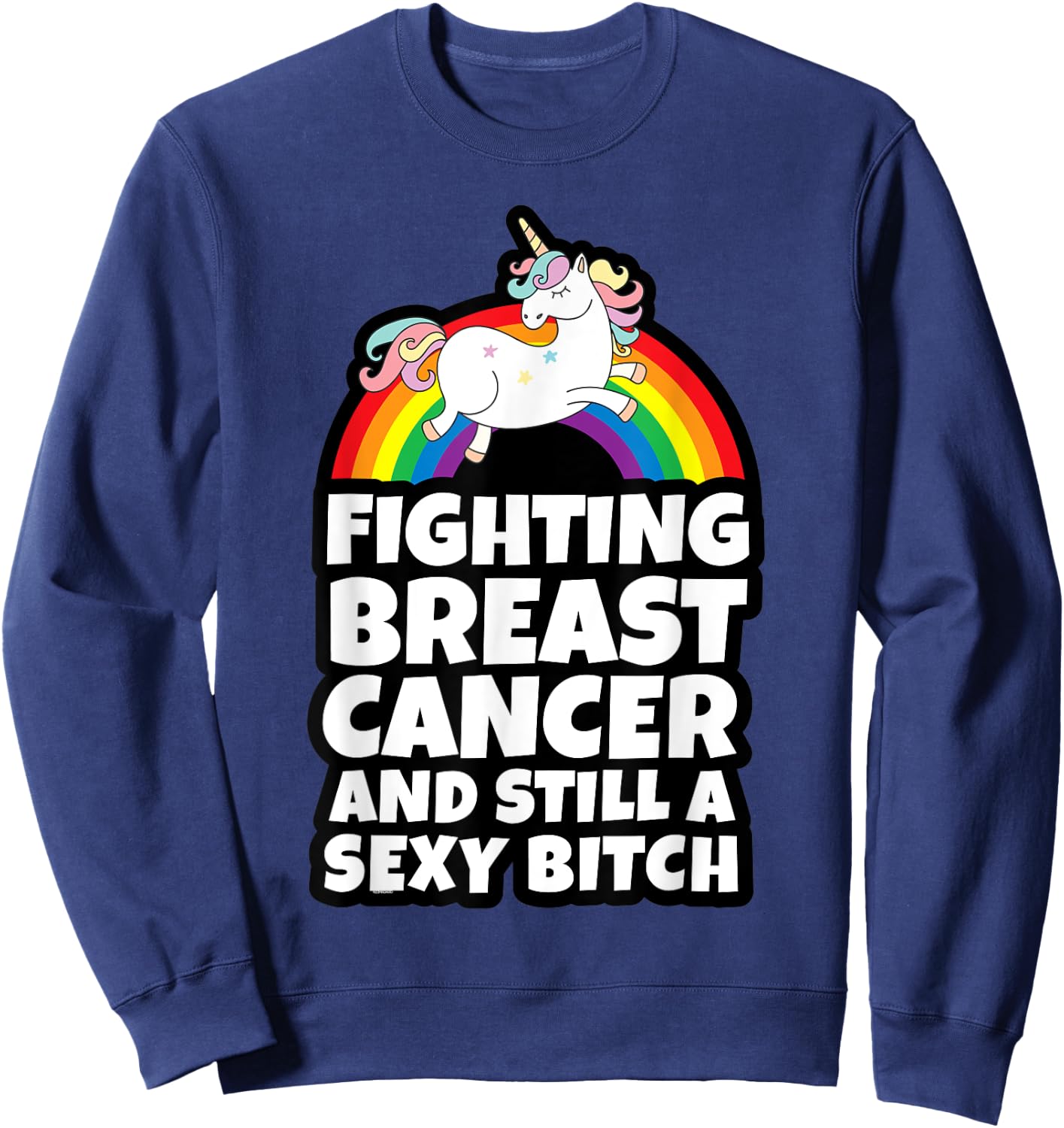 Fighting Breast Cancer Sexy Bitch Gay Pride Unicorn Sweatshirt - Sweatshirt | Navy