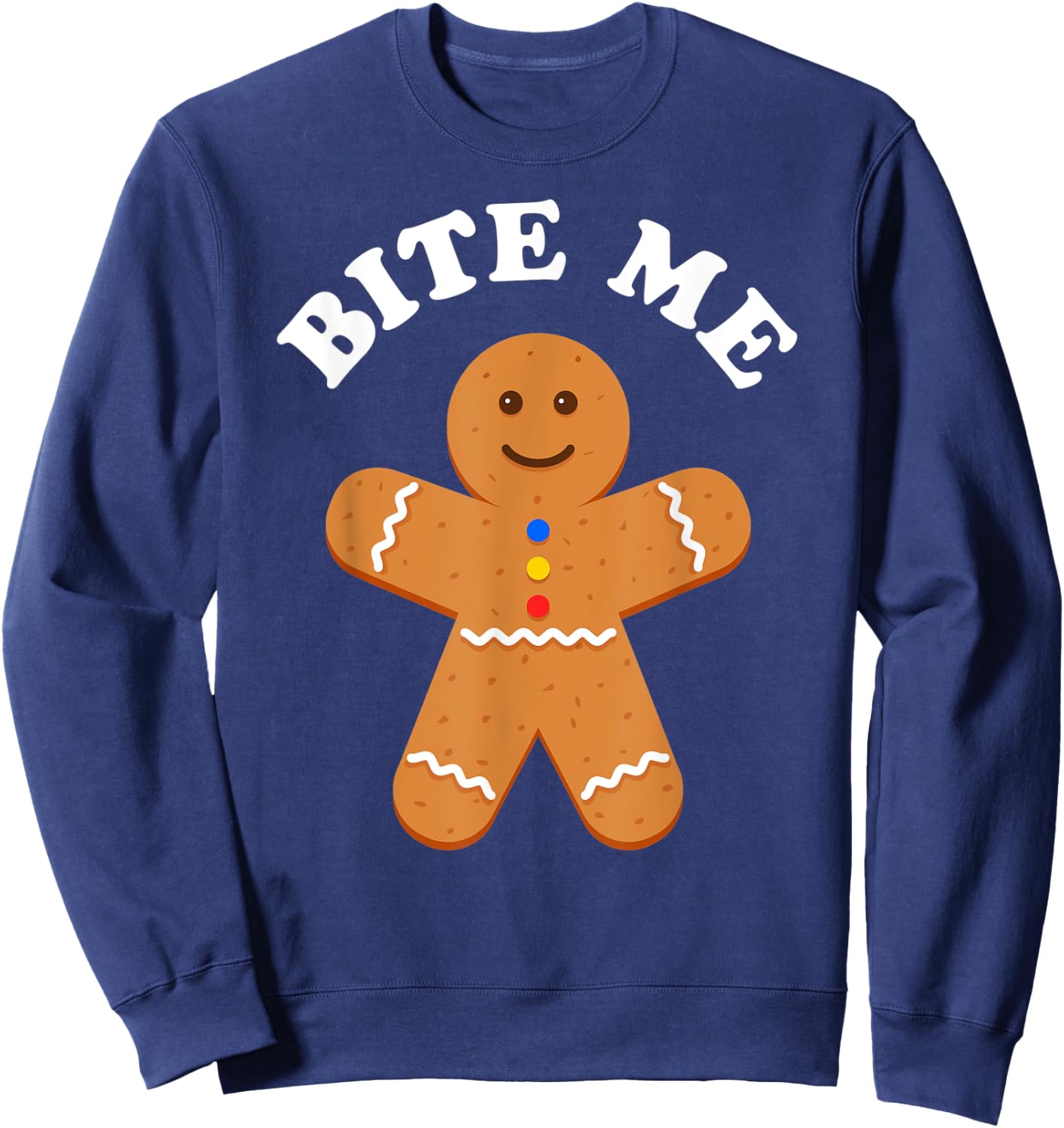 Gingerbread Man Bite Me Funny Sarcastic Pun Adult Humor Joke Sweatshirt - Sweatshirt | Navy