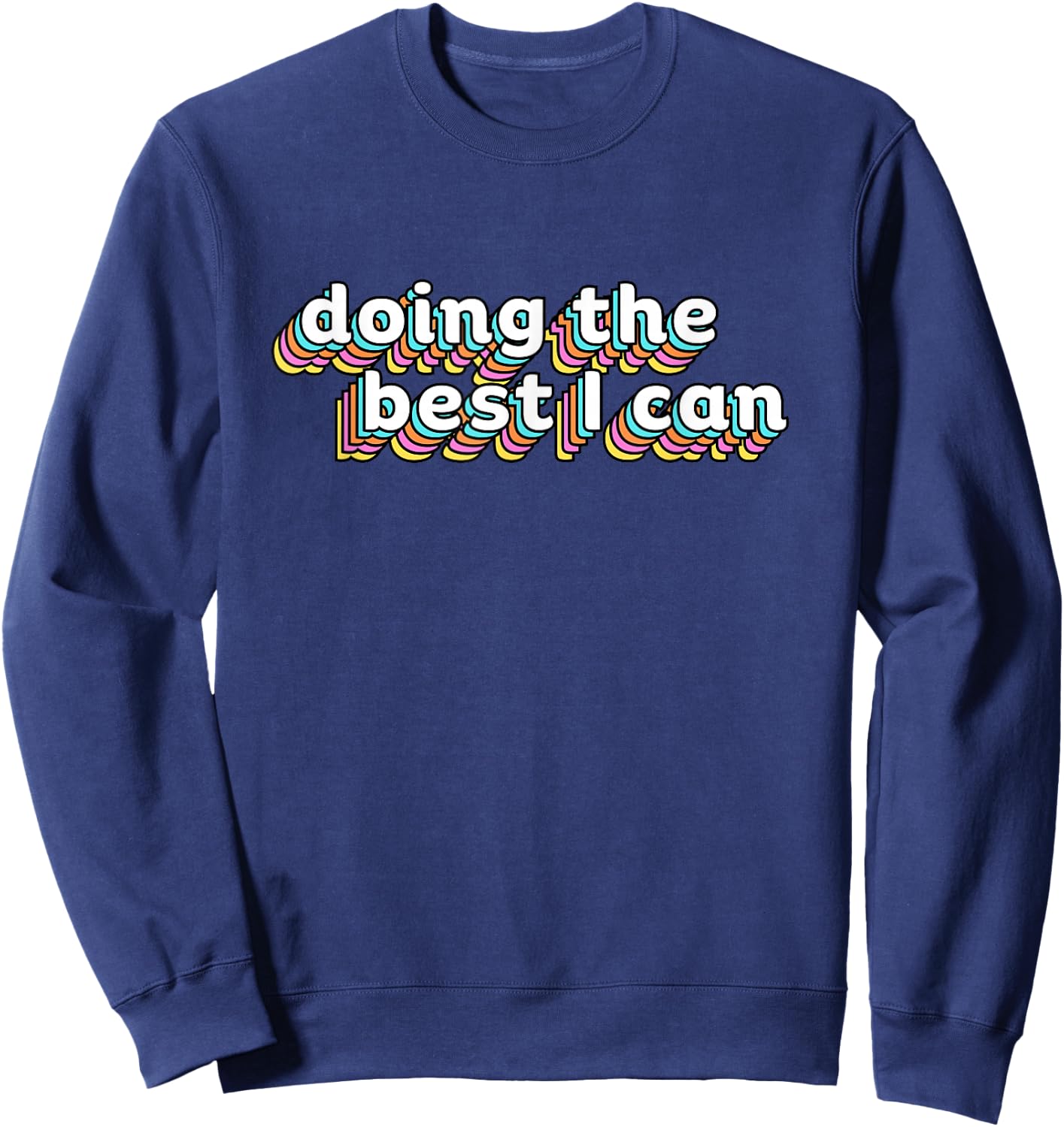 I'm Doing the Best I Can Shirt - Motivational - Black Medium - Adults - Short Sleeve - Modern Casual - Gym Exercise Sweatshirt - Sweatshirt | Navy
