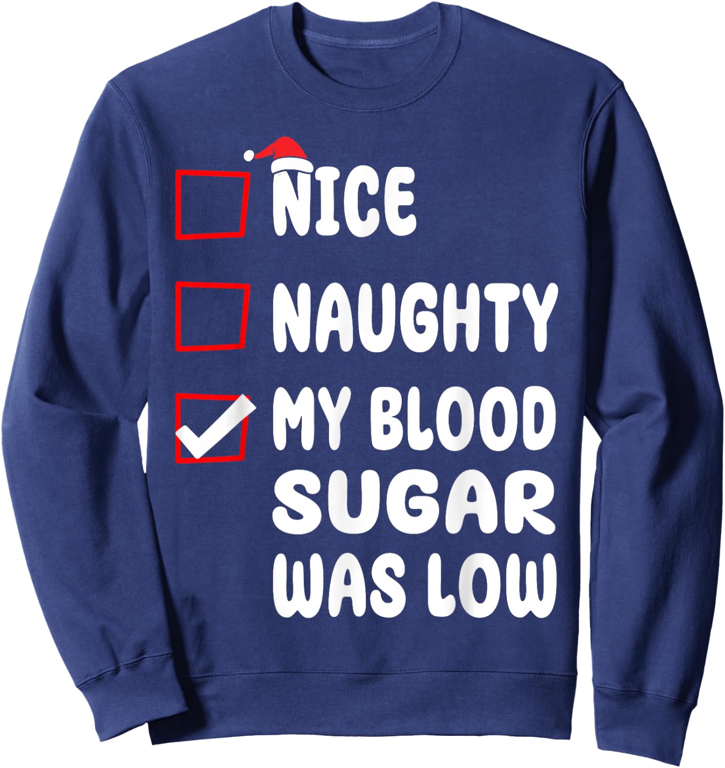Nice Naughty My Blood Sugar Was Low Christmas Diabetes Xmas Sweatshirt - Sweatshirt | Navy