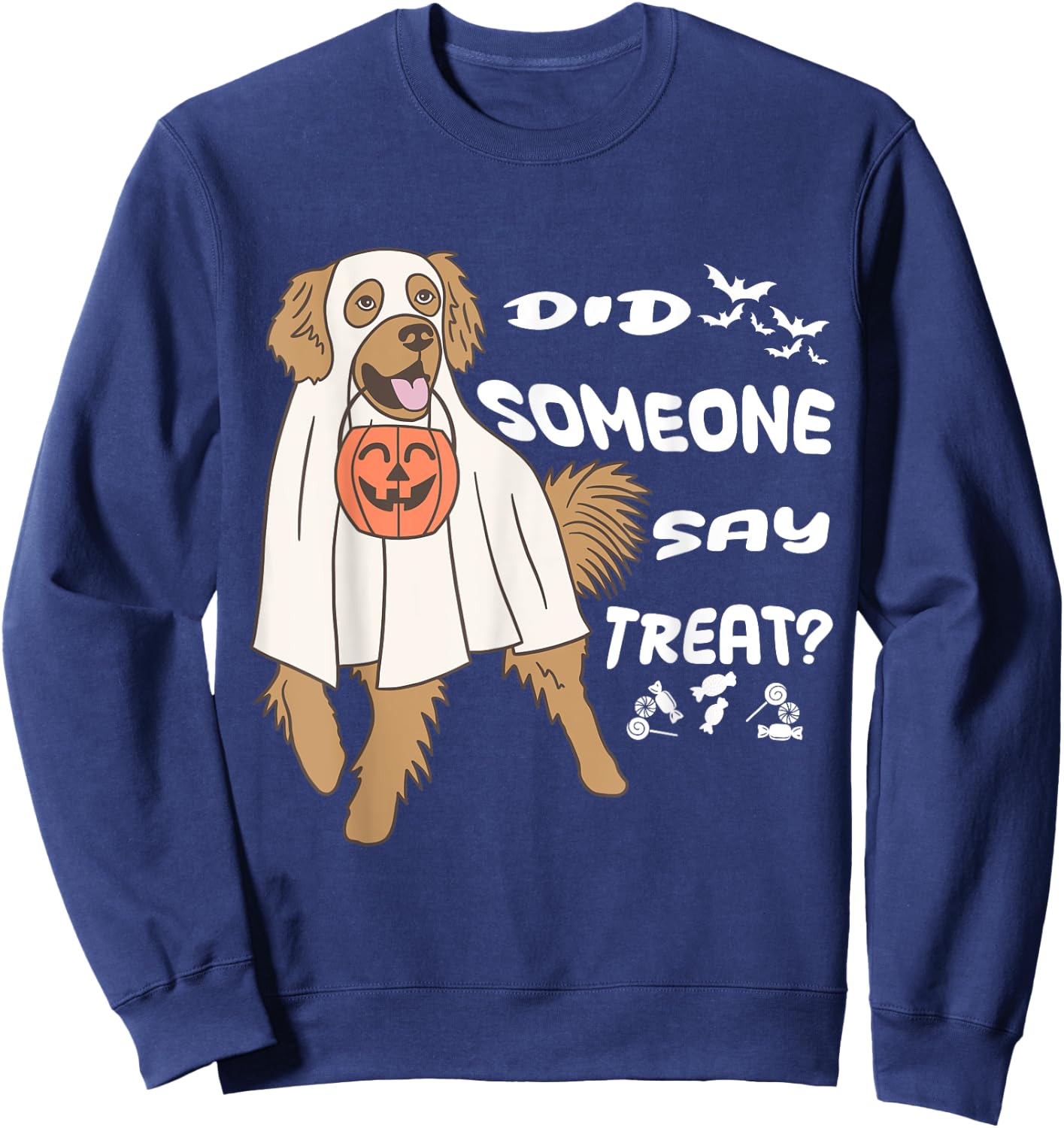 Funny Halloween Ghost Golden Retriever Did Someone Say Treat Sweatshirt - Sweatshirt | Navy
