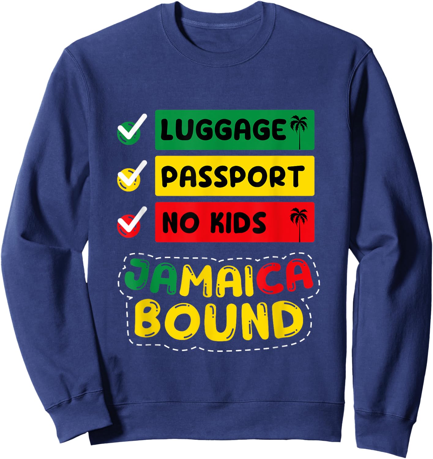Jamaica Jamaican Vacation Travel Funny Jamaica Bound Sweatshirt - Sweatshirt | Navy