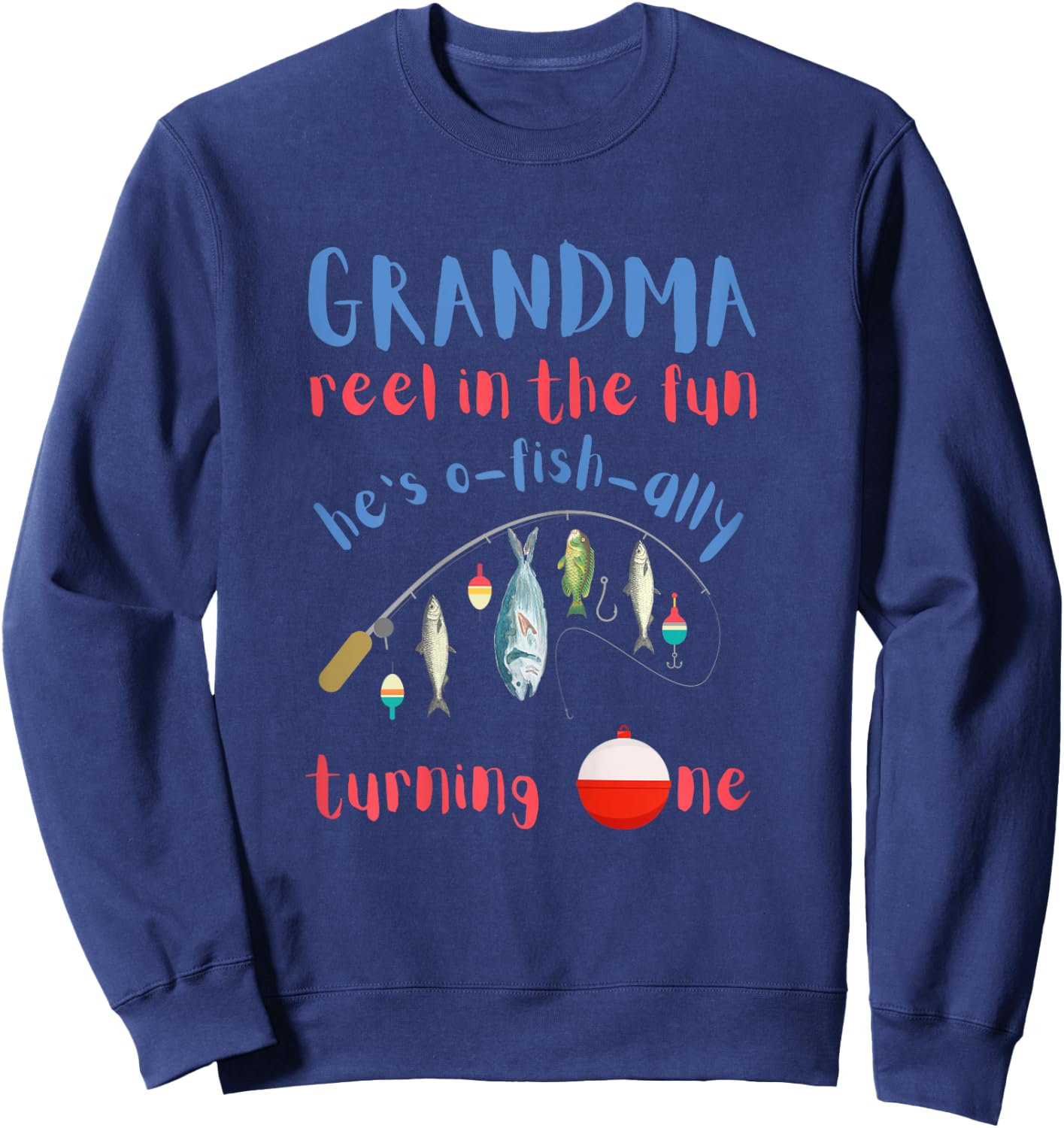 Grandma Fishing First Birthday O-fish-ally One 1st Bday Sweatshirt - Sweatshirt | Navy