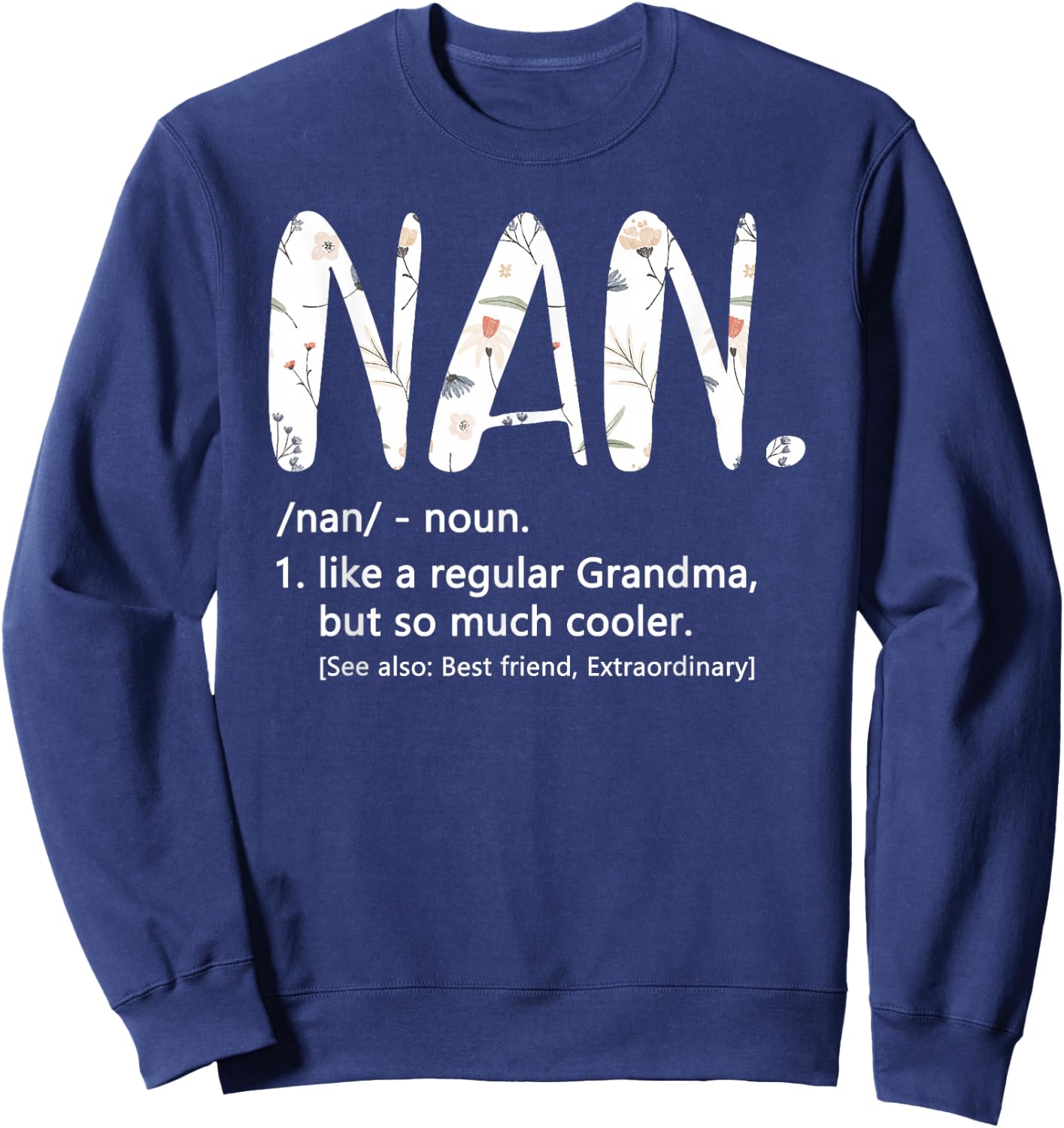 Nan Shirts Mothers Day idea Cute Grandma Nan Sweatshirt - Sweatshirt | Navy