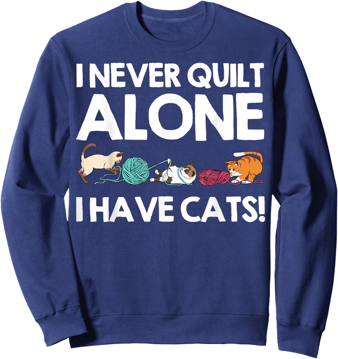 Funny Quilting Gift Cat Quilt Pet Lover Quilter Sweatshirt - Sweatshirt | Navy