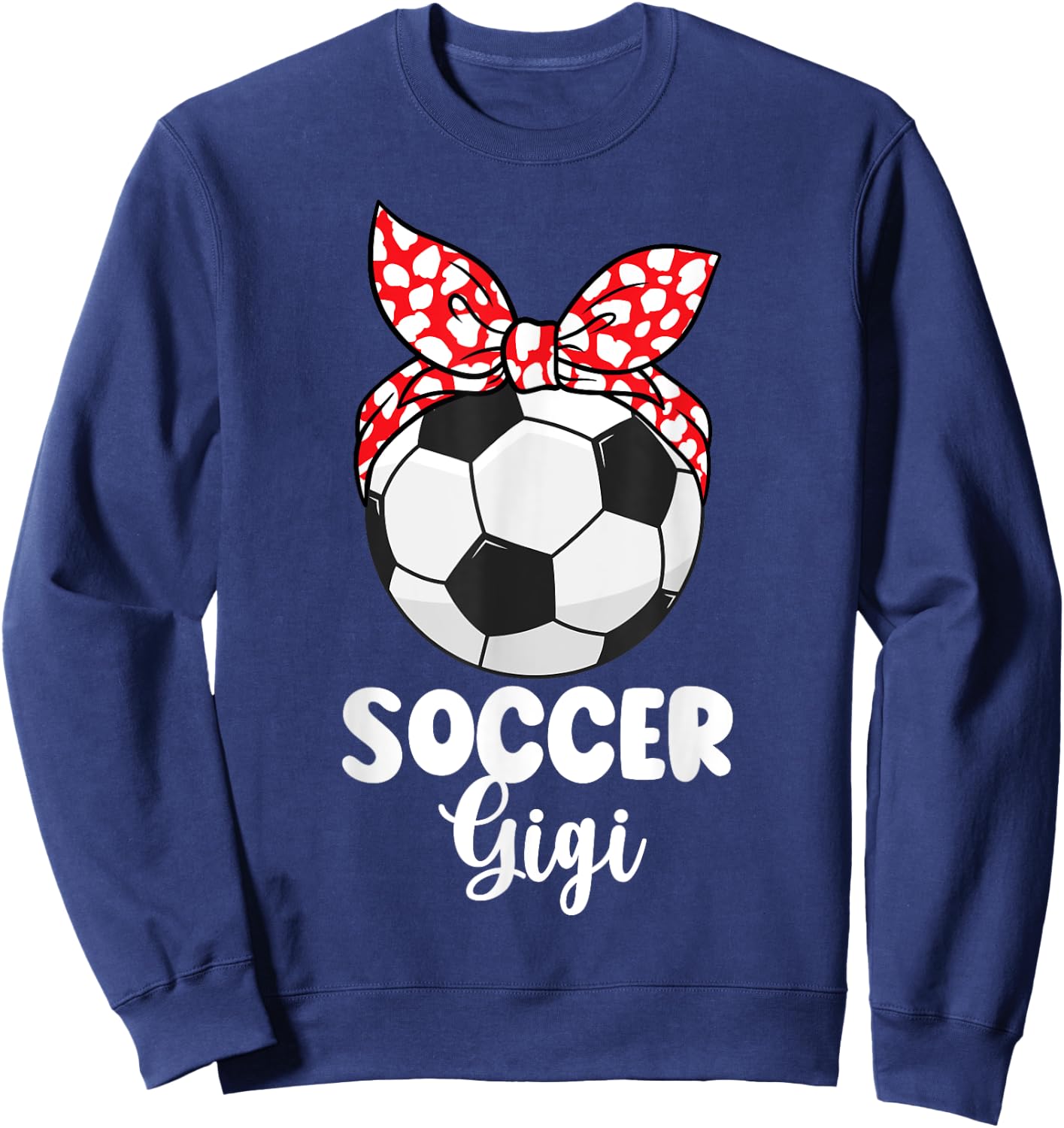Soccer Gigi Grandma Gigi Of A Soccer Player Gigi Sweatshirt - Sweatshirt | Navy