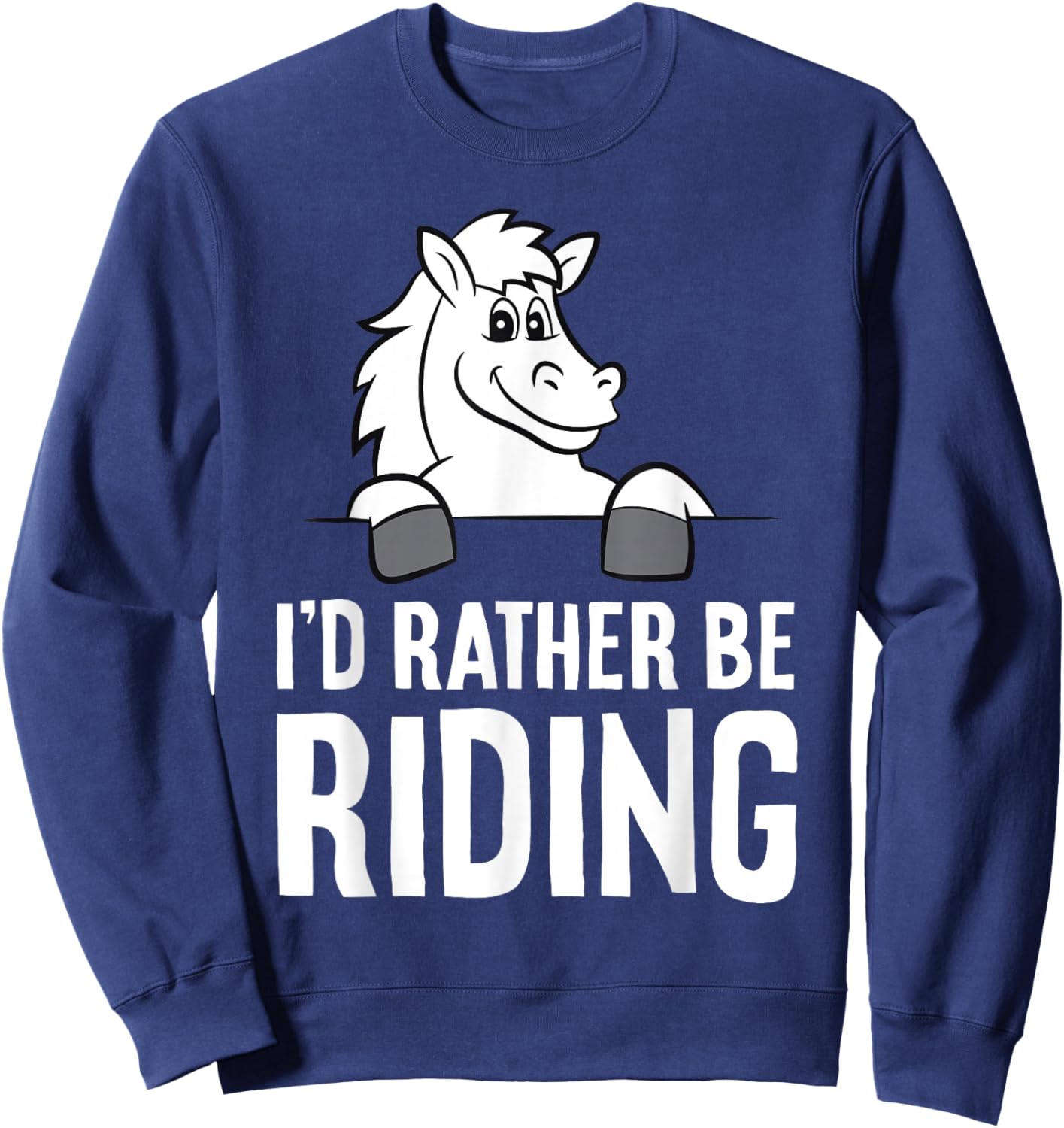 Horse Lover Horseback Riding I'd Rather Be Riding Sweatshirt - Sweatshirt | Navy