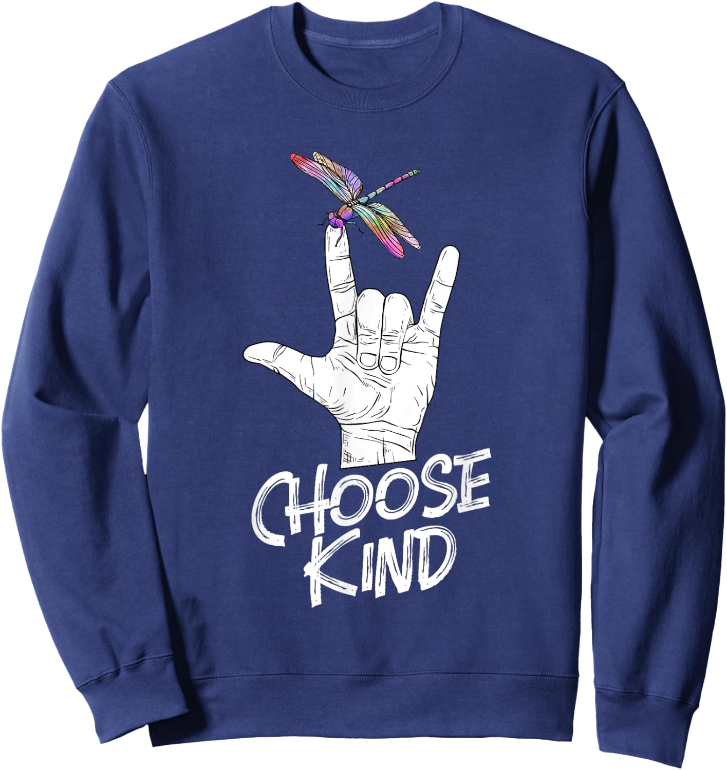 Choose Kind - ASL Language Dragonfly Lover Insects Sweatshirt - Sweatshirt | Navy