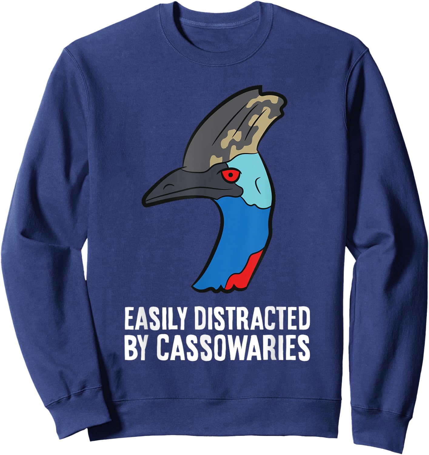 Cassowary Bird Lover Easily Distracted By Cassowaries Sweatshirt - Sweatshirt | Navy