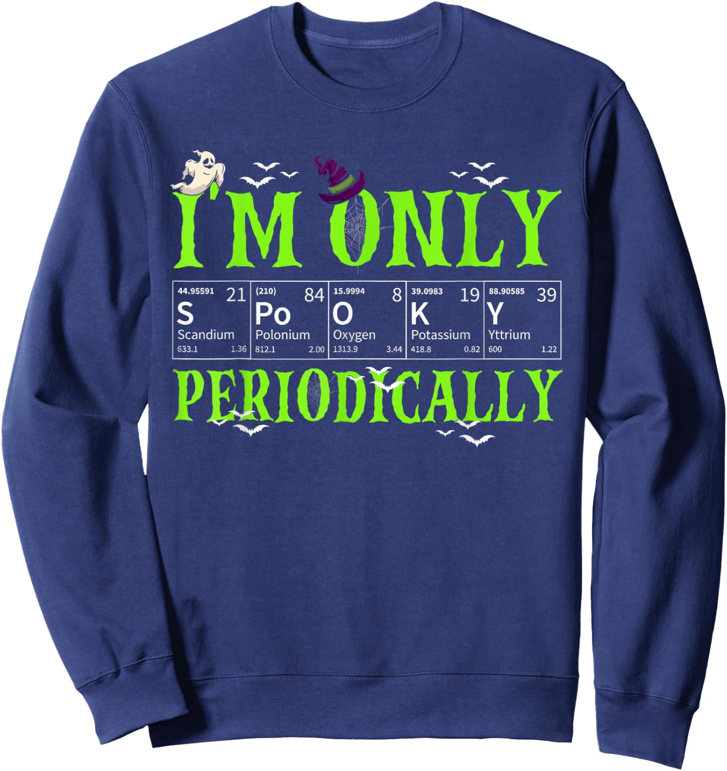 Only Spooky Periodically Funny Halloween Chemistry Teacher Men Women Sweatshirt - Sweatshirt | Navy