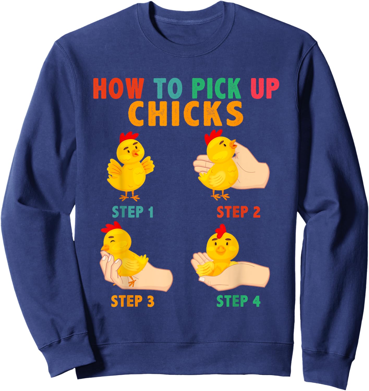 Vintage How To Pick Up Chicks Cute Farm Chickens In Hand Sweatshirt - Sweatshirt | Navy