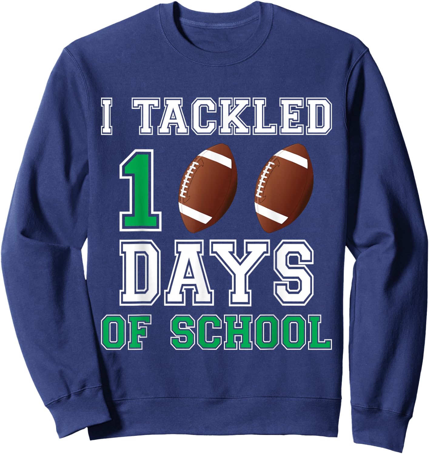 I Tackled 100 Days Football Boys Kids 100th Day Of School Sweatshirt - Sweatshirt | Navy