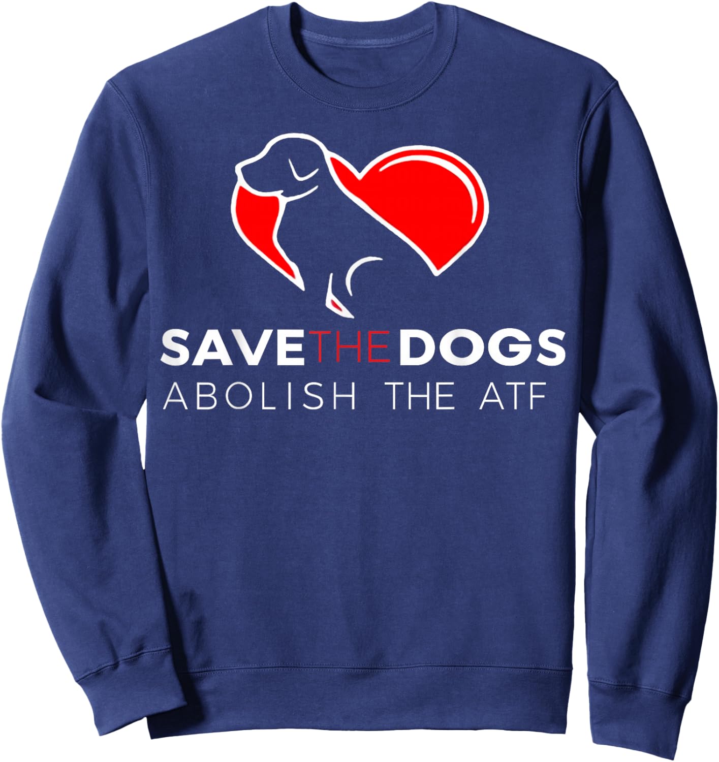Save The Dogs Abolish The ATF Sweatshirt - Sweatshirt | Navy