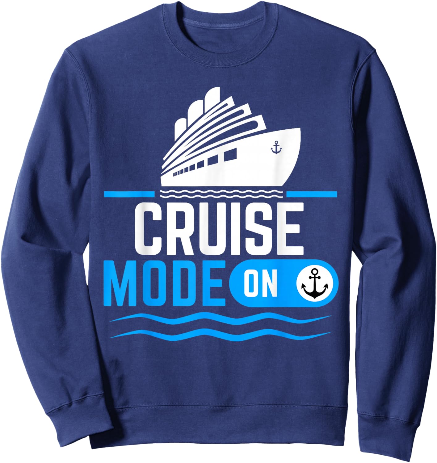 Cruise mode on Funny Cruise Cruise Vacation Sweatshirt - Sweatshirt | Navy