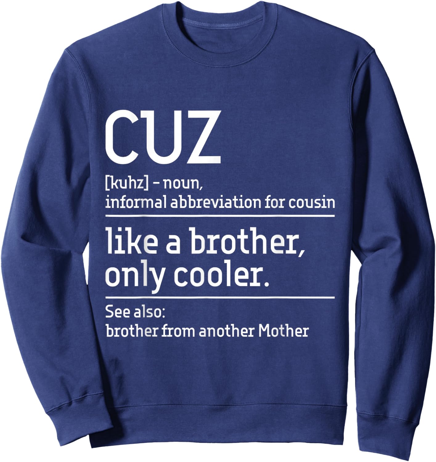 Cuz - Cousin Cousins Matching Family Member Childhood Sweatshirt - Sweatshirt | Navy