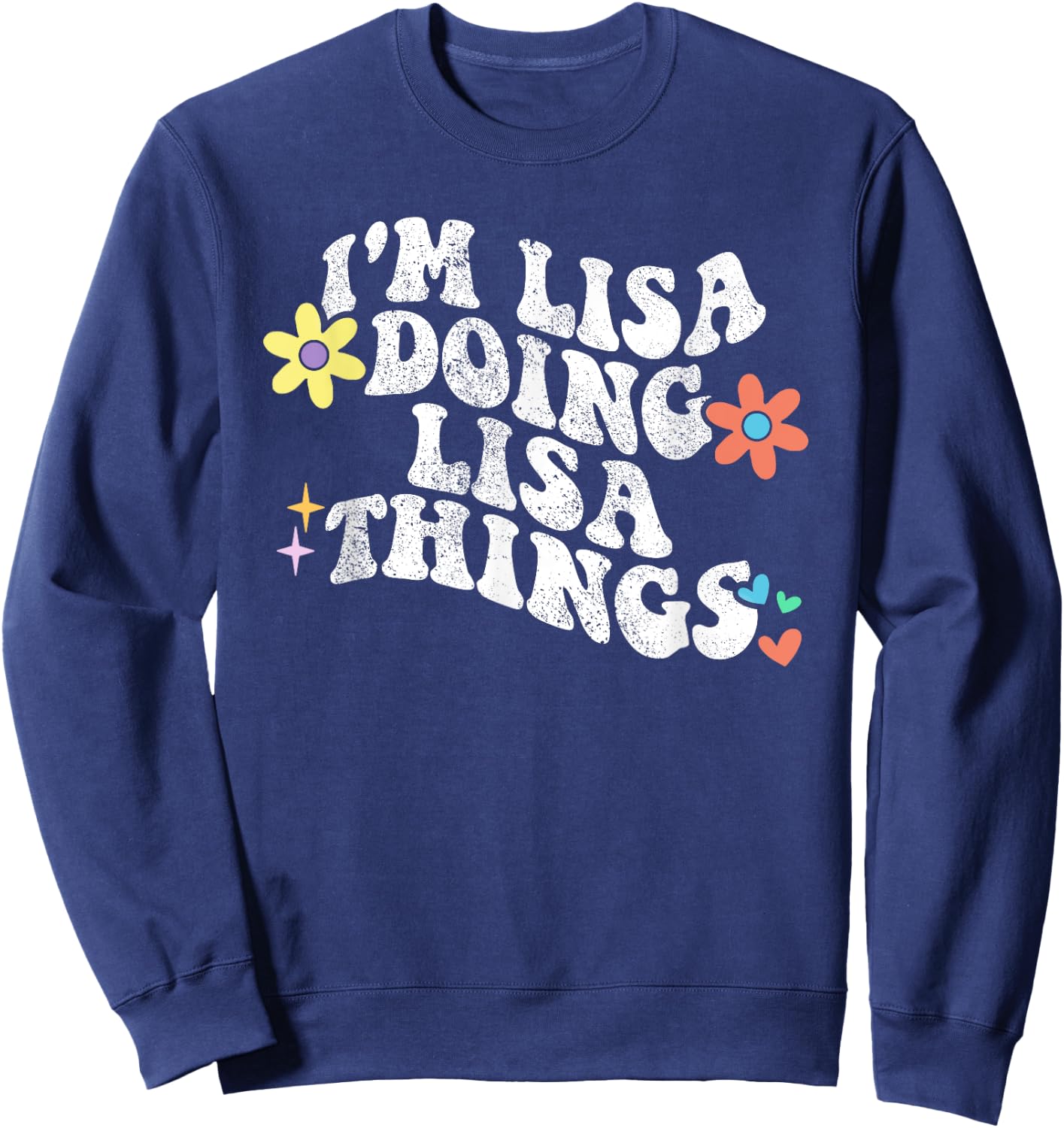 Retro Groovy Im LISA Doing LISA Things Funny Mother's Day Sweatshirt - Sweatshirt | Navy